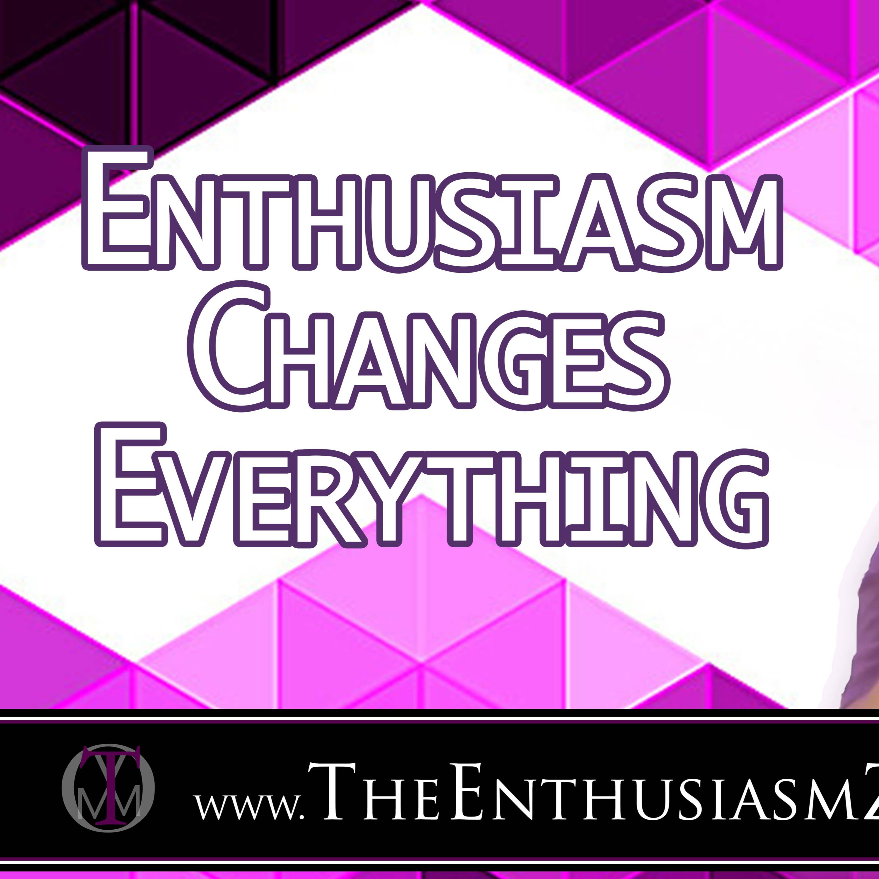 The Enthusiasm Zone Podcast