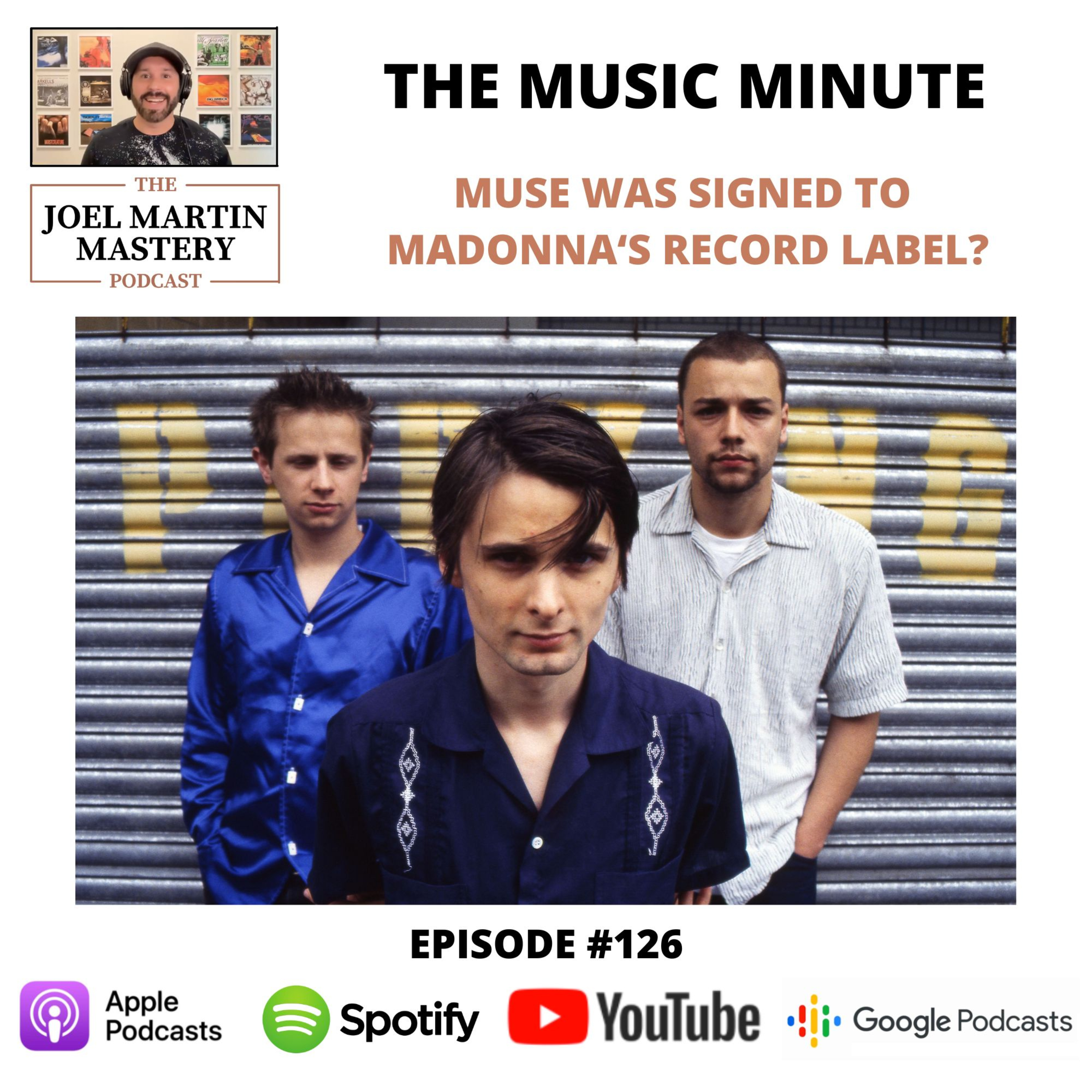 #126 - Muse was originally signed to Madonna's record label?
