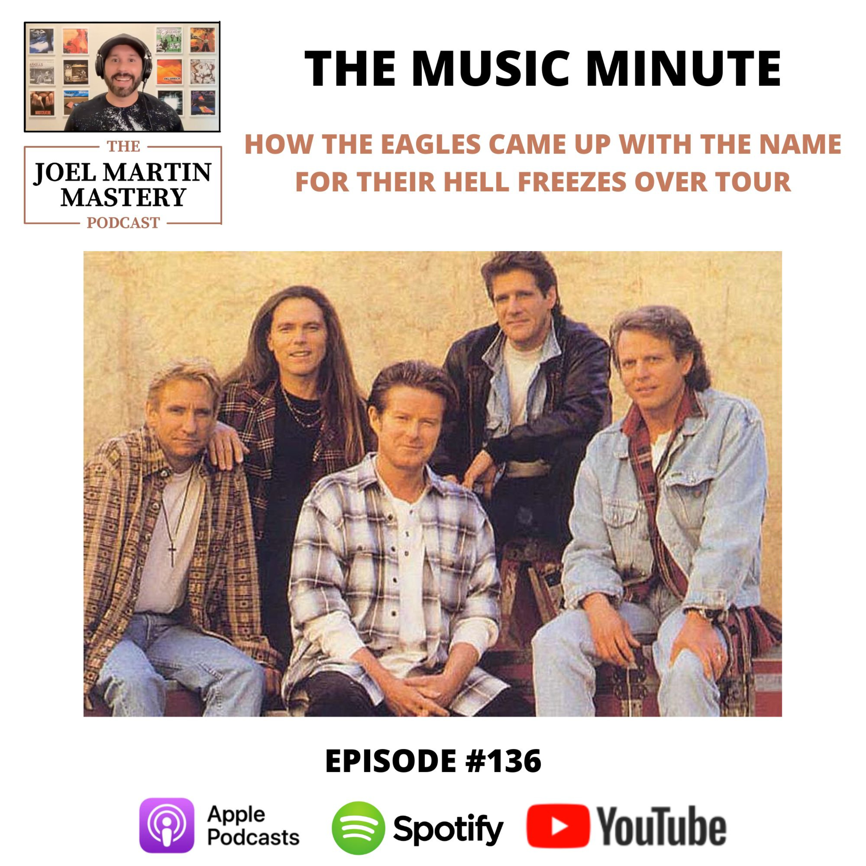#136 - How the Eagles came up with the name for their Hell Freezes Over tour