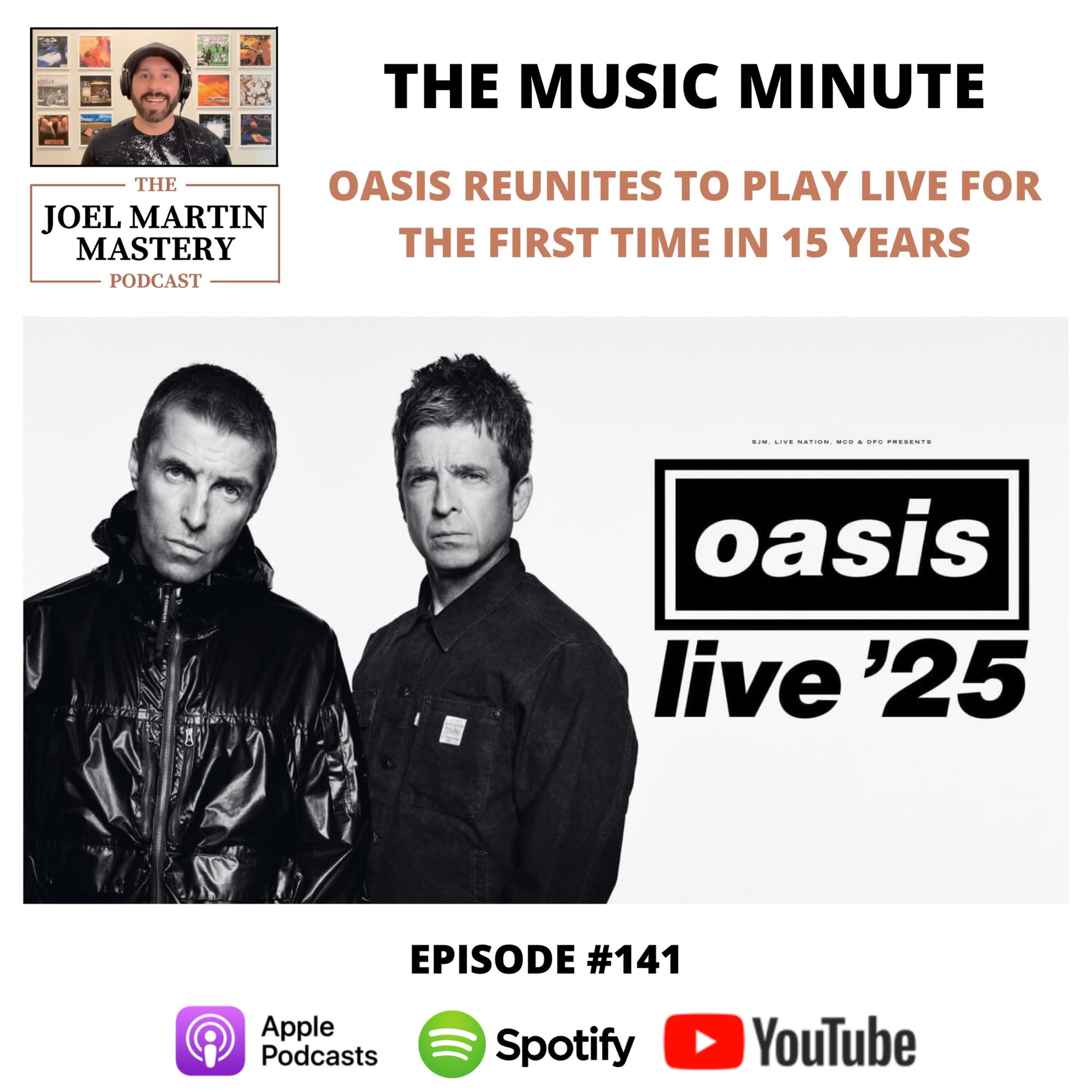 #141 - Oasis reunites to play live for the first time in 15 years