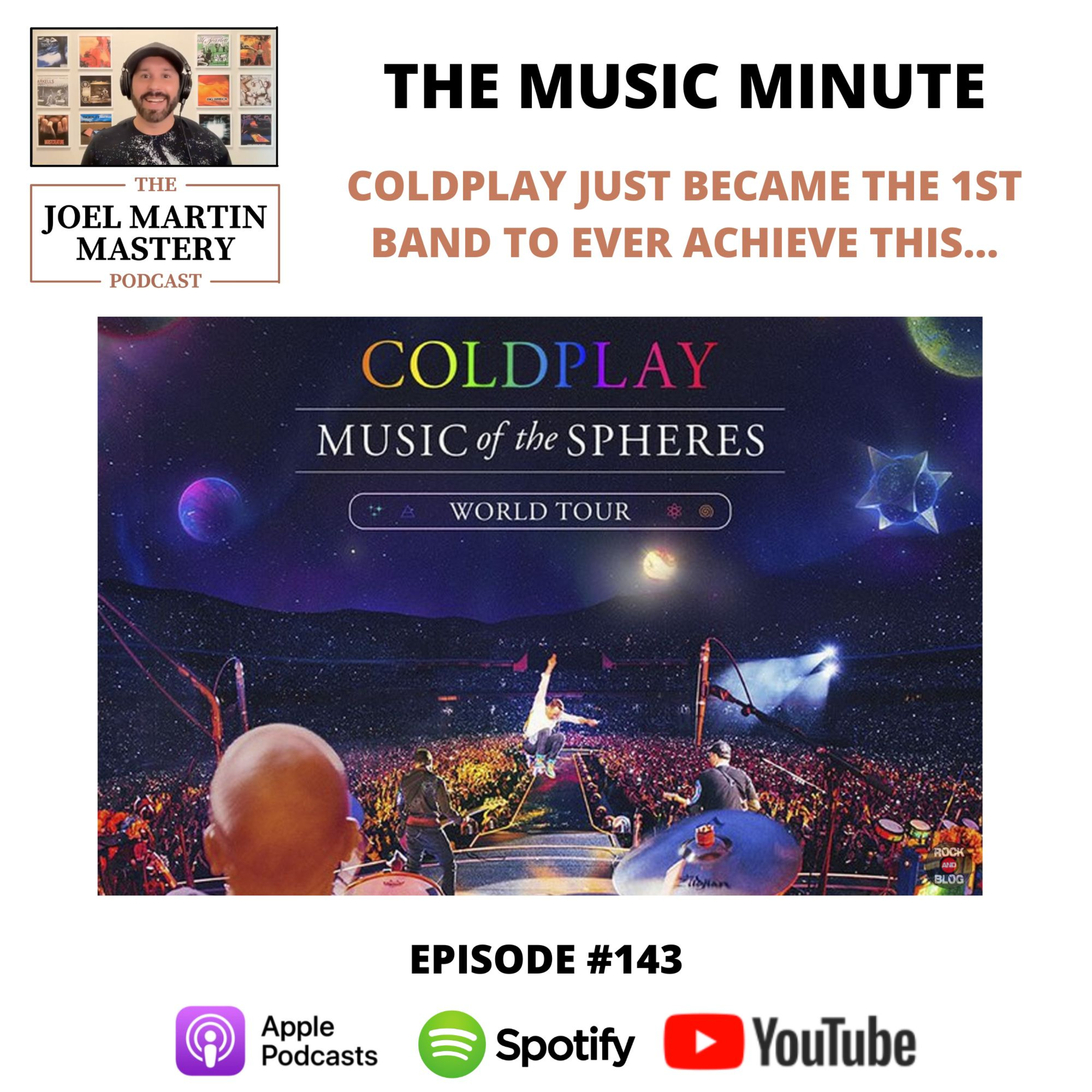 #143 - Coldplay just became the 1st band to ever achieve this...
