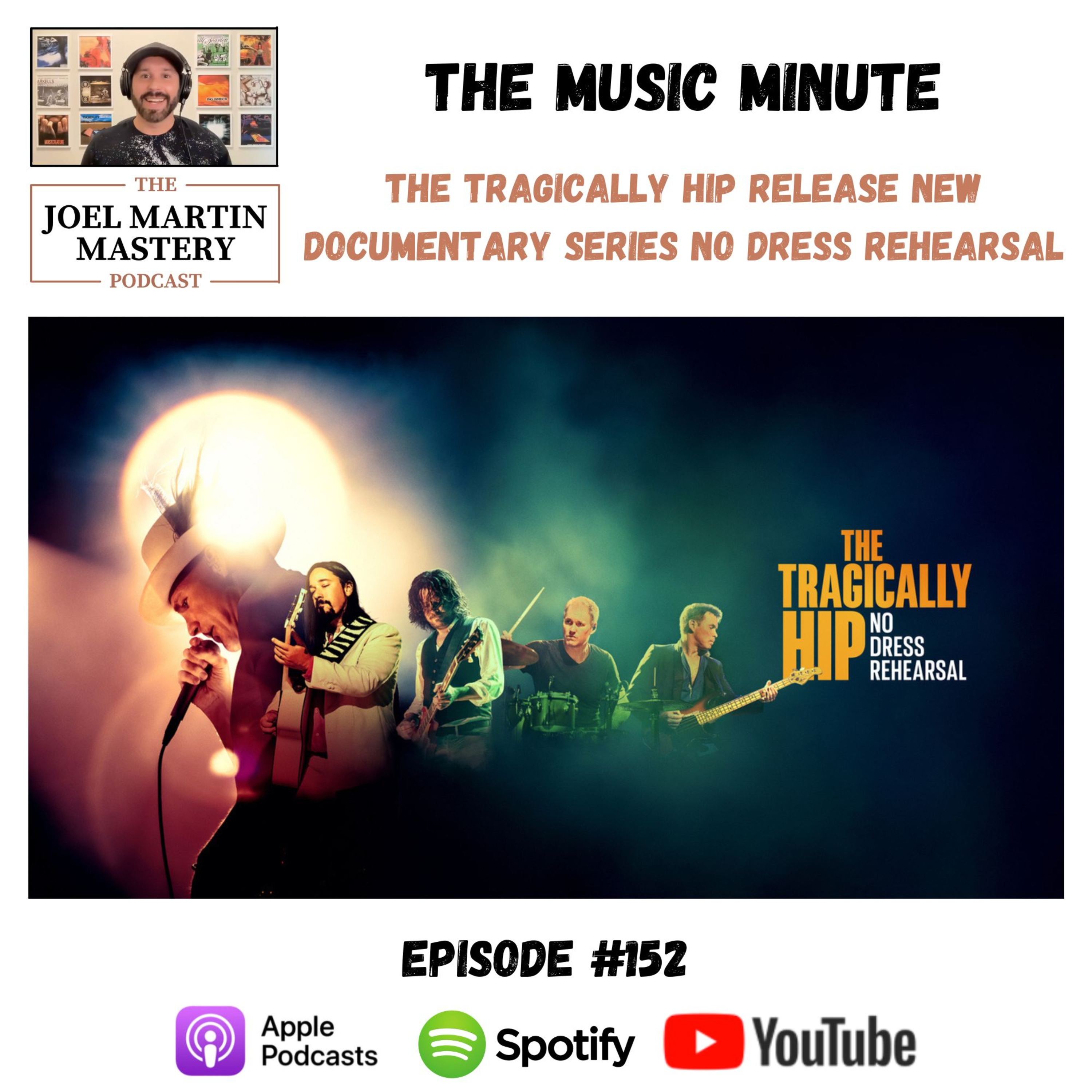 #152 - The Tragically Hip release new documentary series No Dress Rehearsal