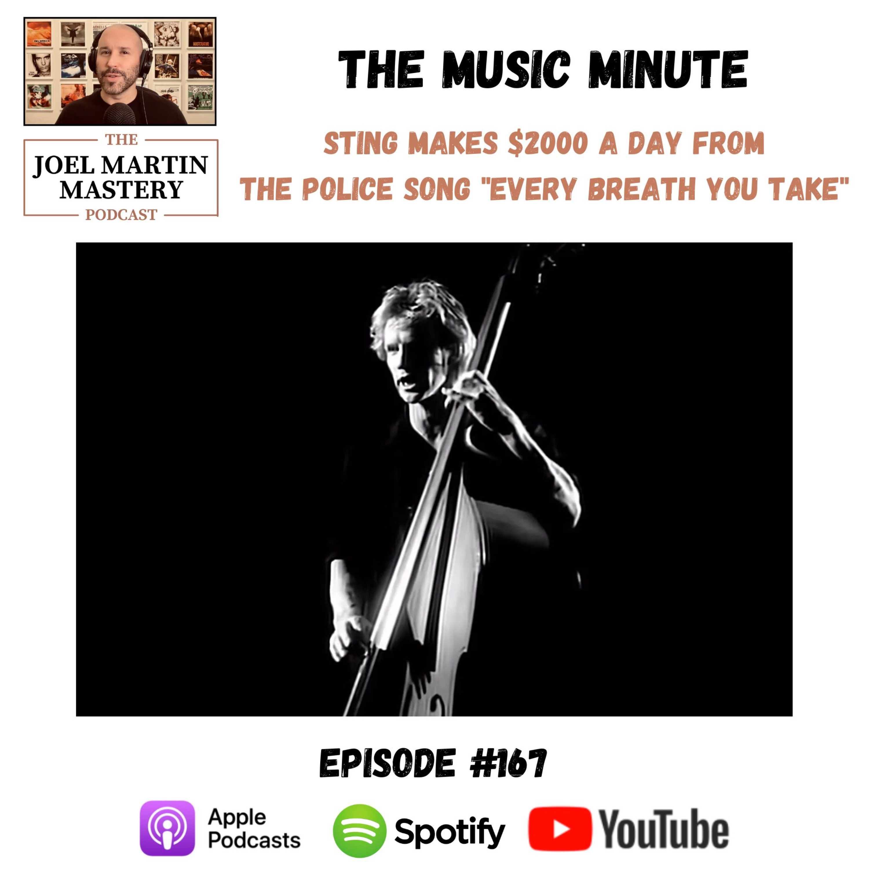 #167 - Sting makes $2000 a day from The Police song Every Breath You Take?