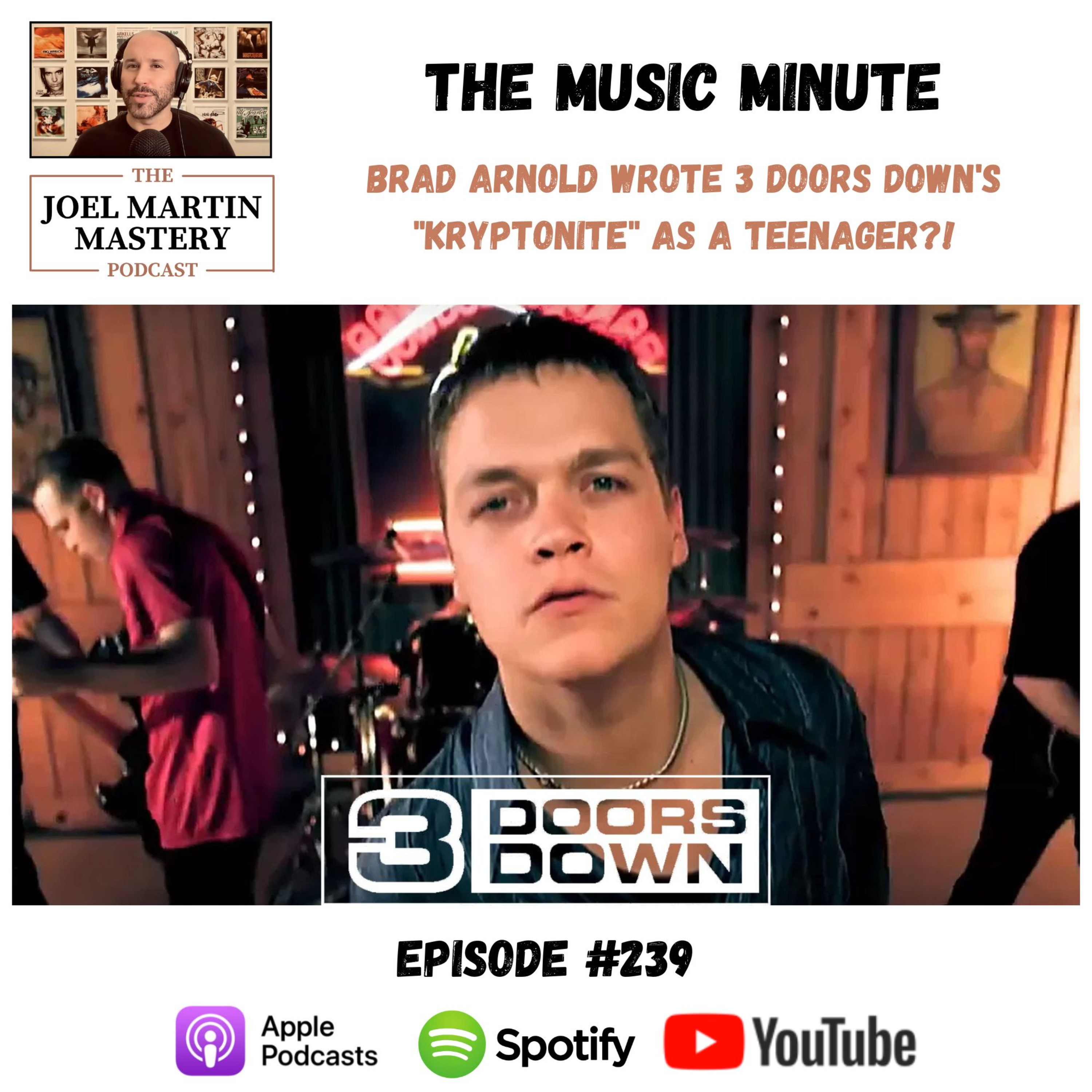 #239 - Brad Arnold Wrote 3 Doors Down's "Kryptonite" As A Teenager?!
