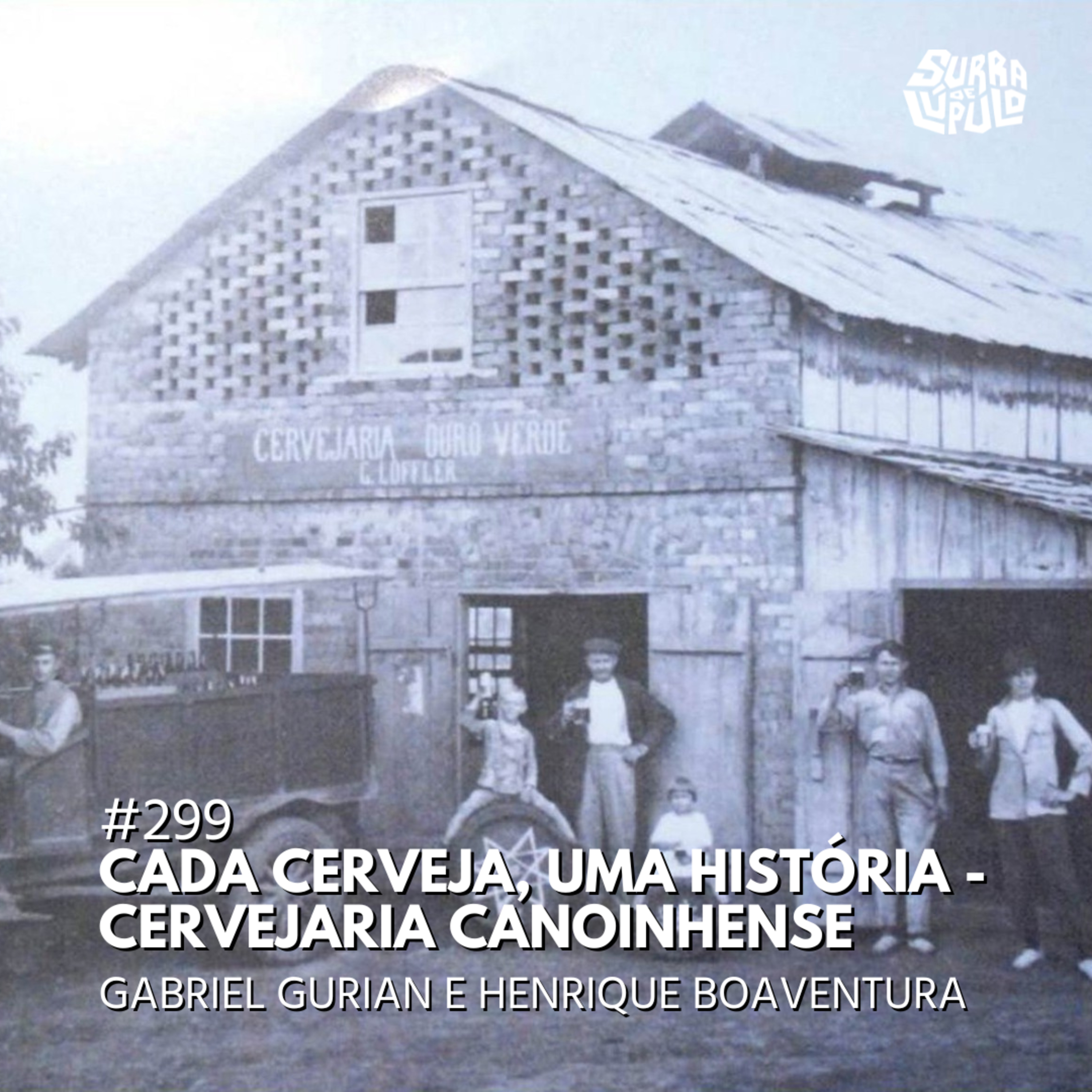 Cada Cerveja, uma história - Cervejaria Canoinhense | Surra #299 episode artwork
