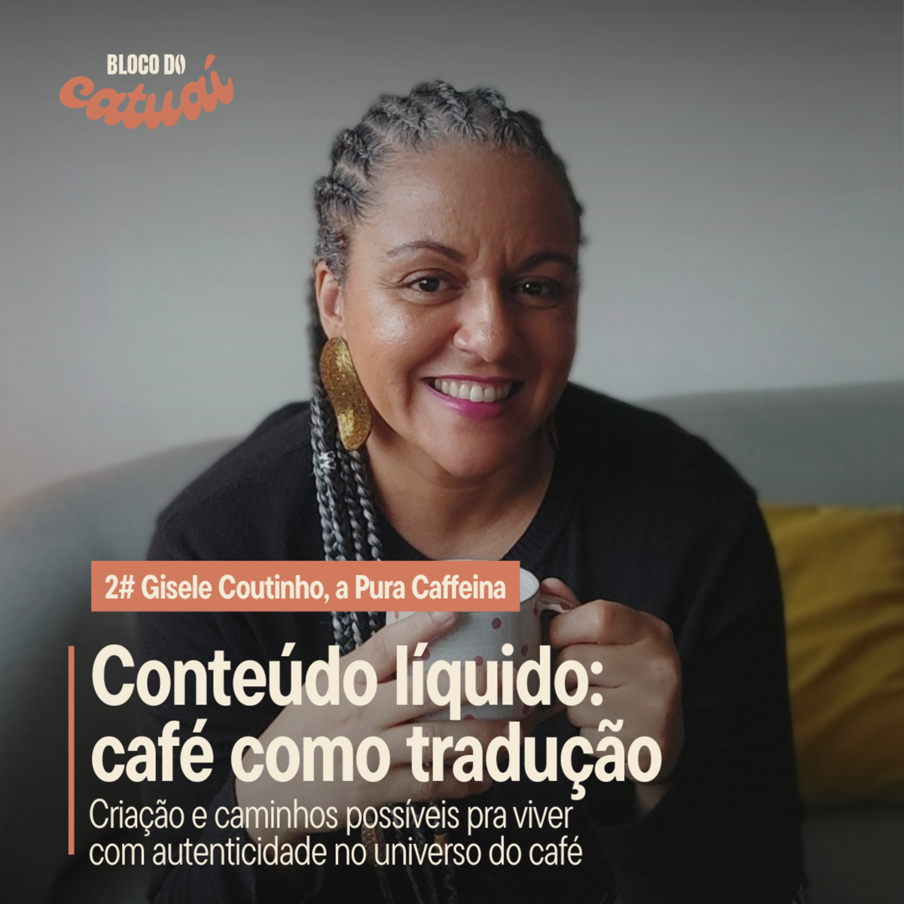 Conteúdo líquido: café como tradução (com Gisele Coutinho) | Bloco do Catuaí #2 episode artwork