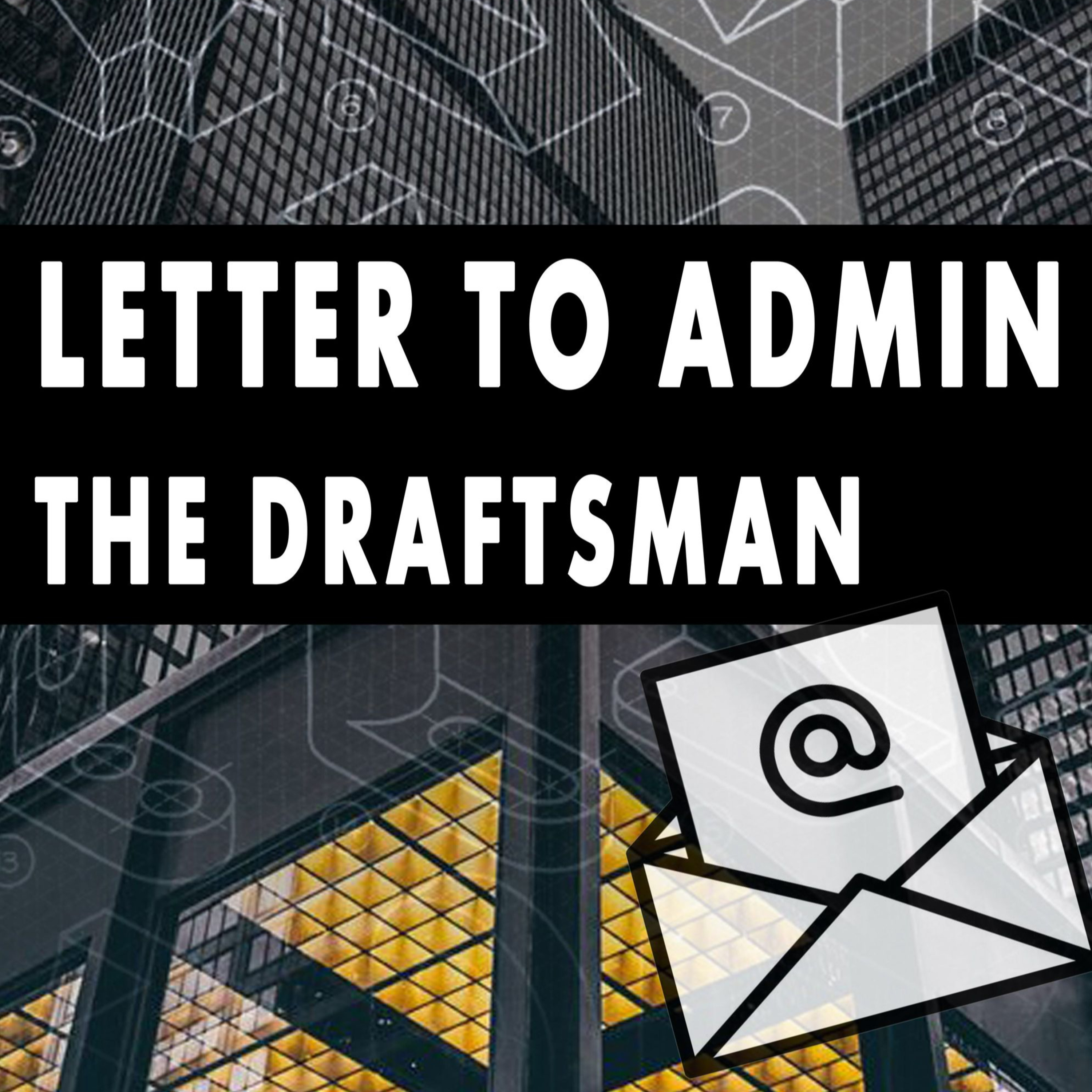 PLATE 168: LETTER TO ADMIN | THE DRAFTSMAN | ARCHITECTURAL STORIES