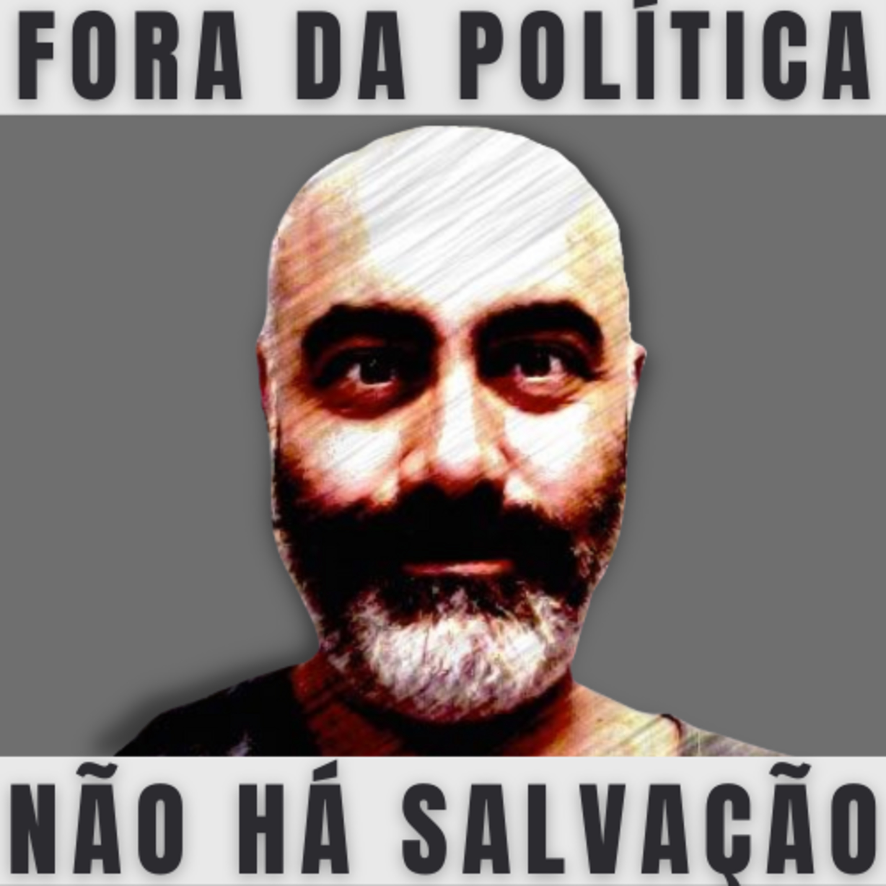 Fora da Política Não há Salvação