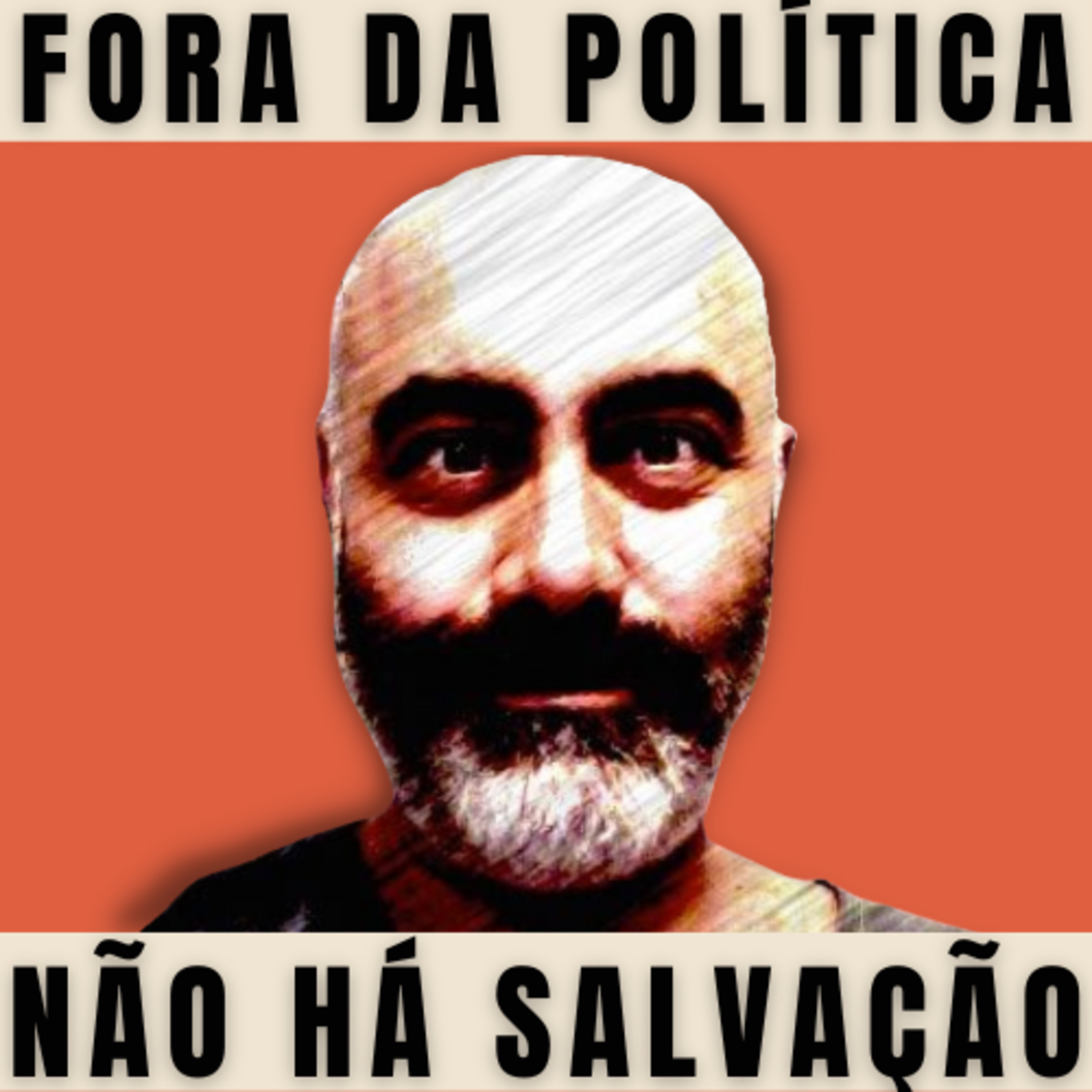 Fora da Política Não há Salvação
