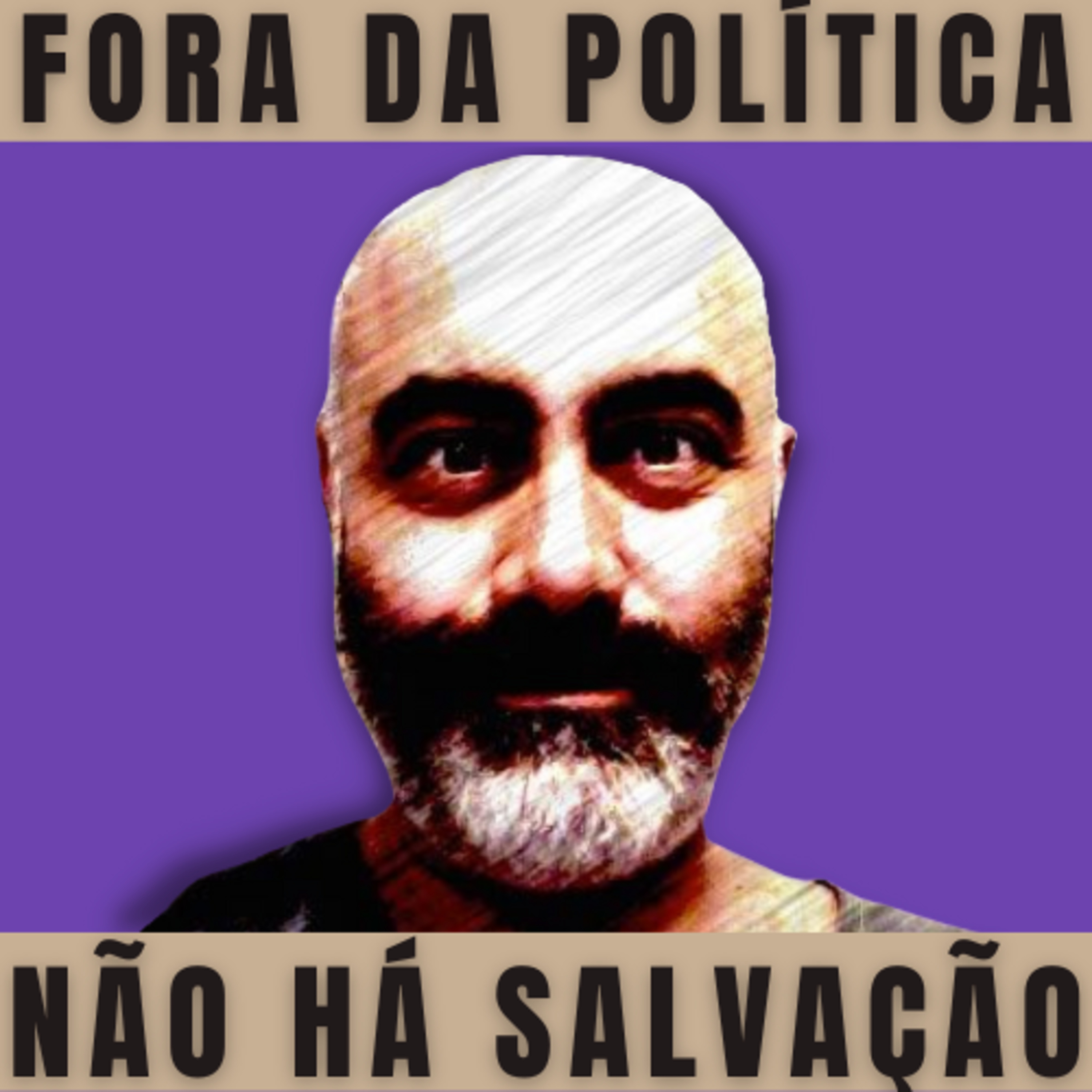 Fora da Política Não há Salvação