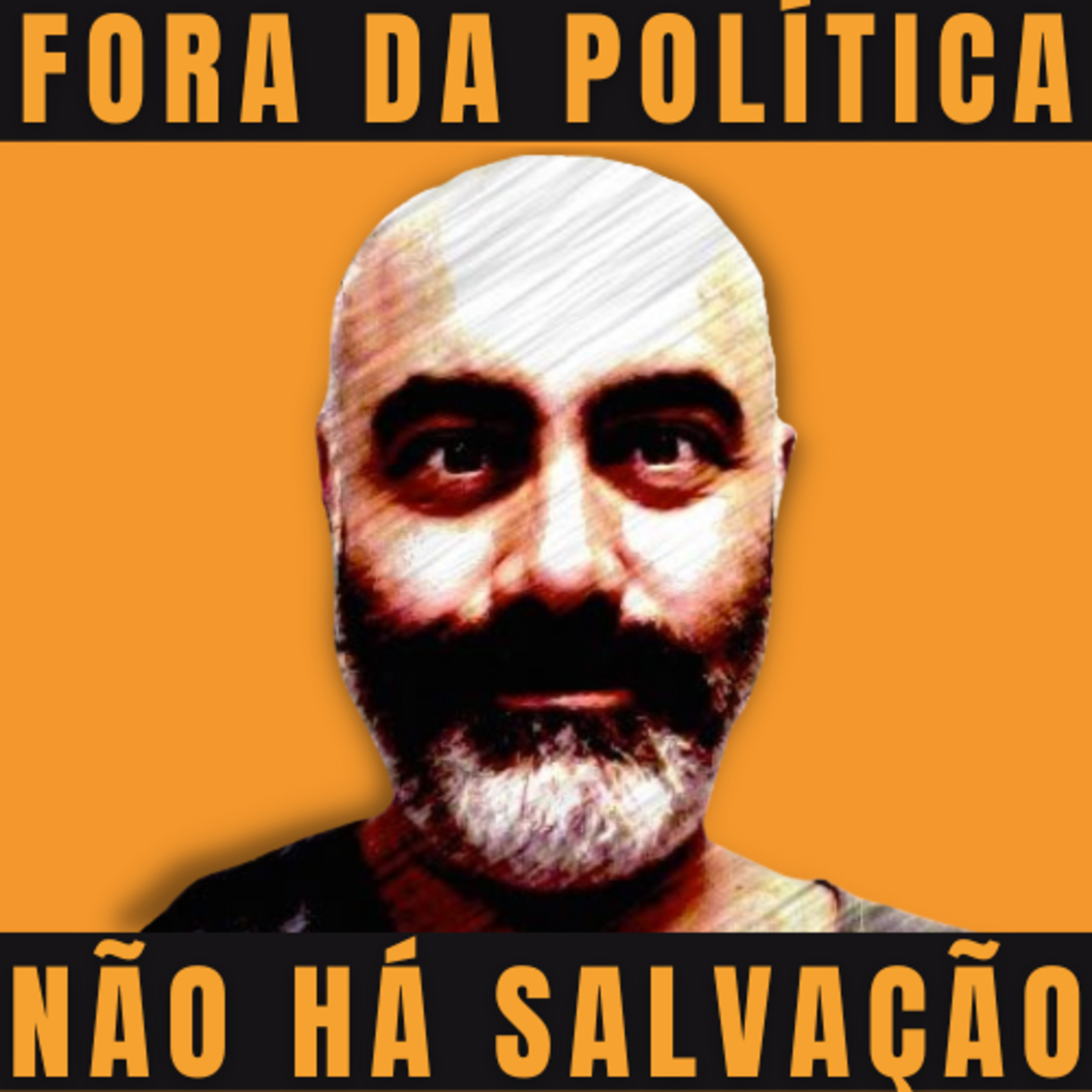 Fora da Política Não há Salvação