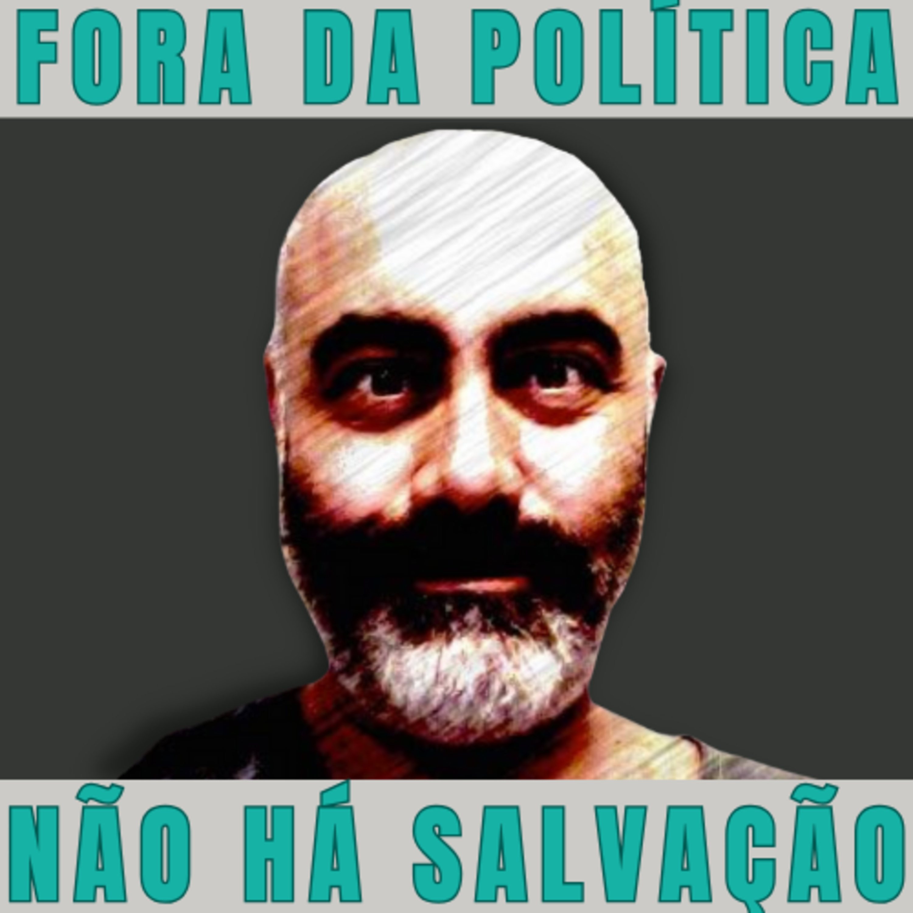 Fora da Política Não há Salvação