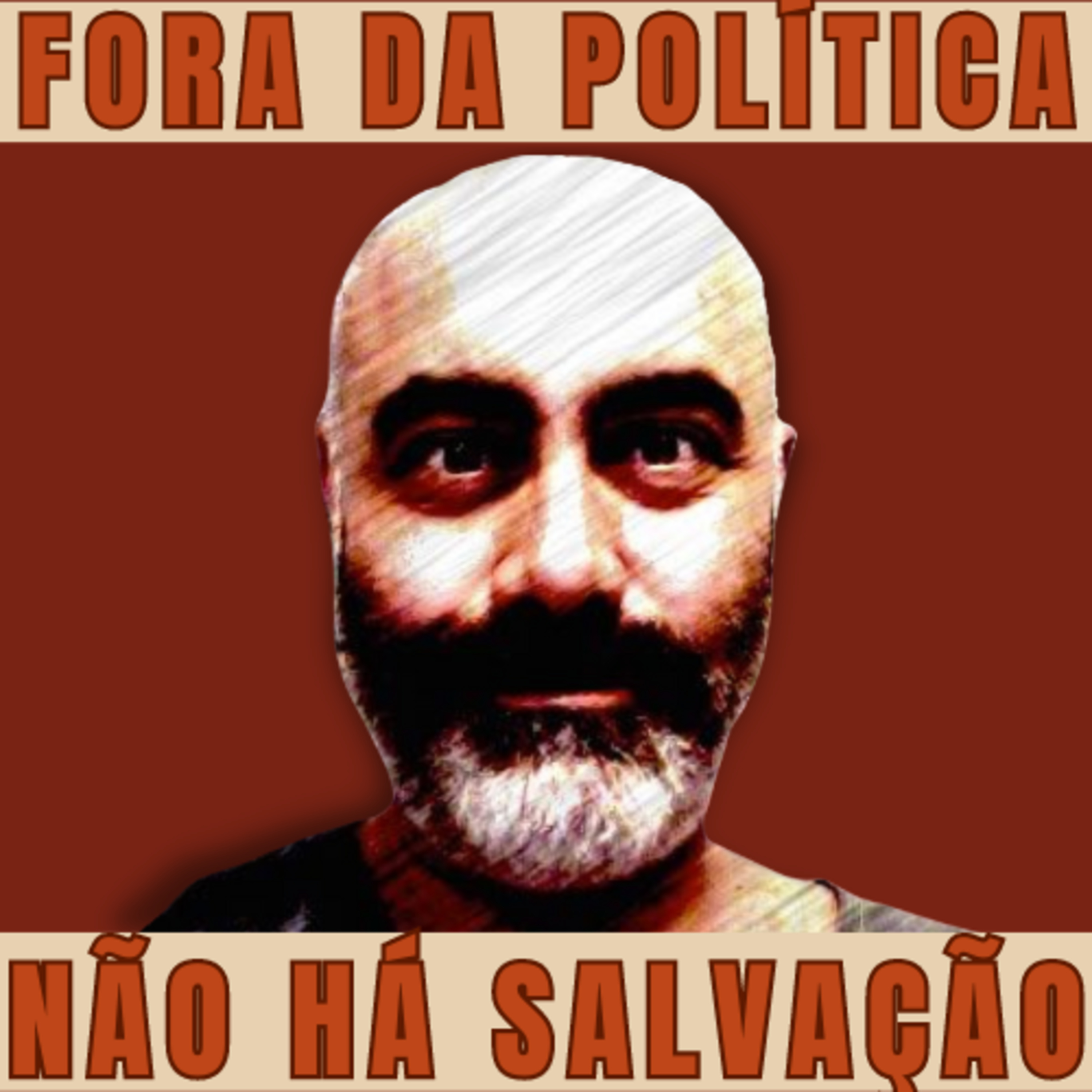 Fora da Política Não há Salvação