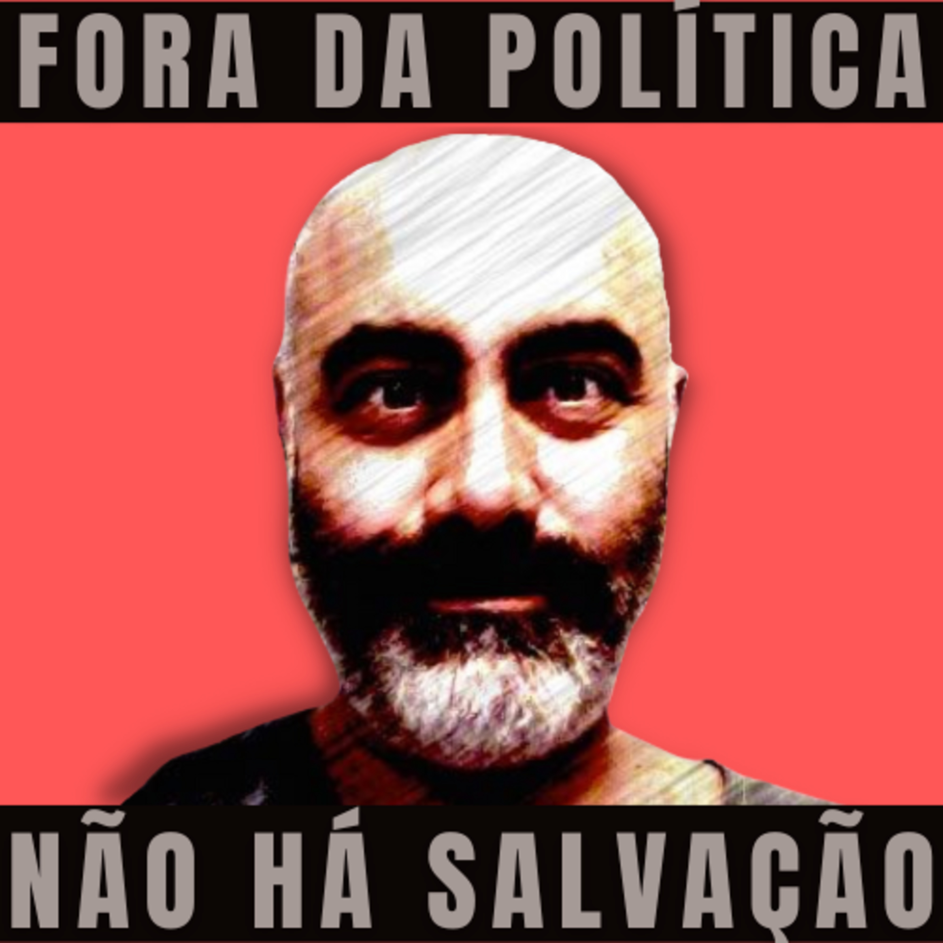 Fora da Política Não há Salvação