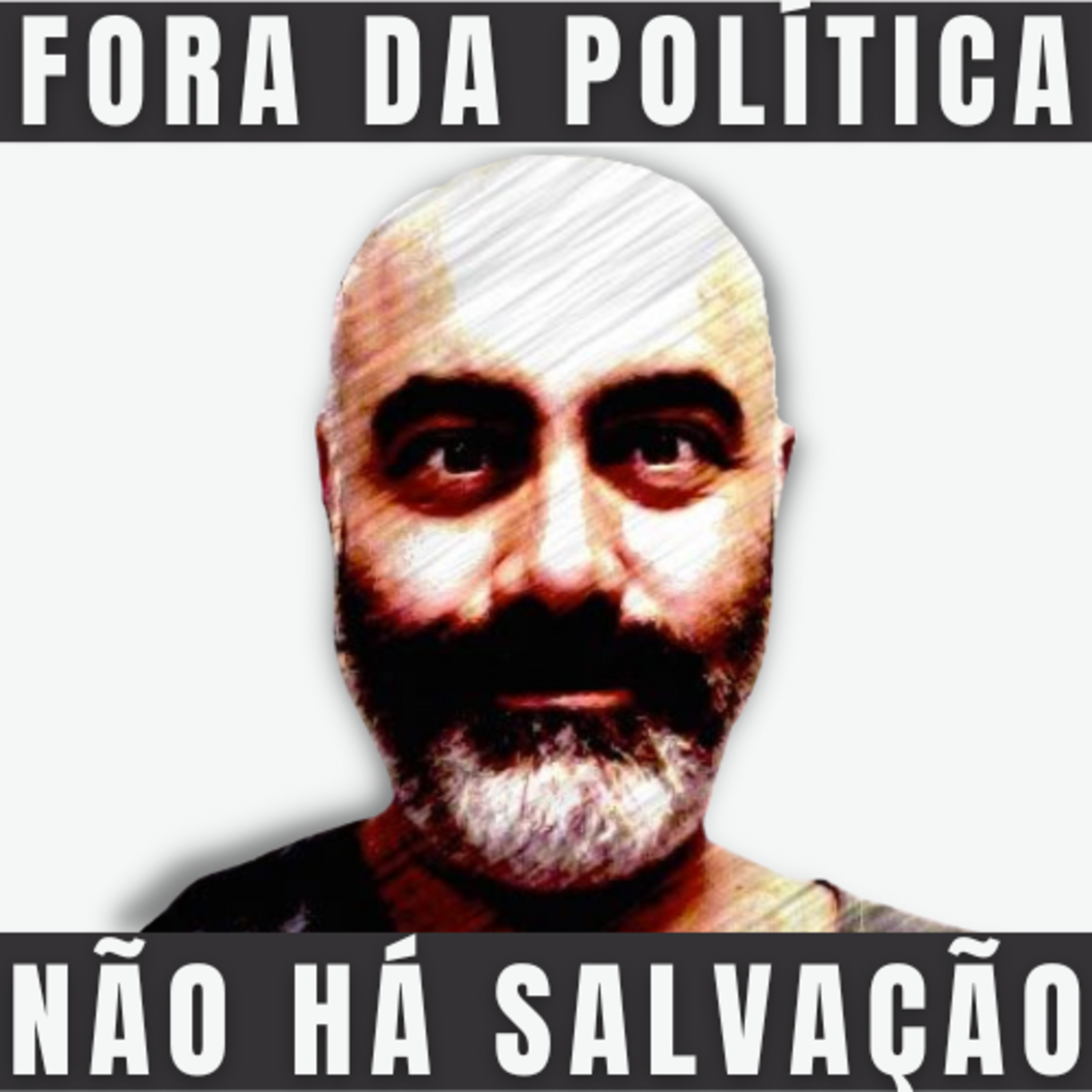 Fora da Política Não há Salvação