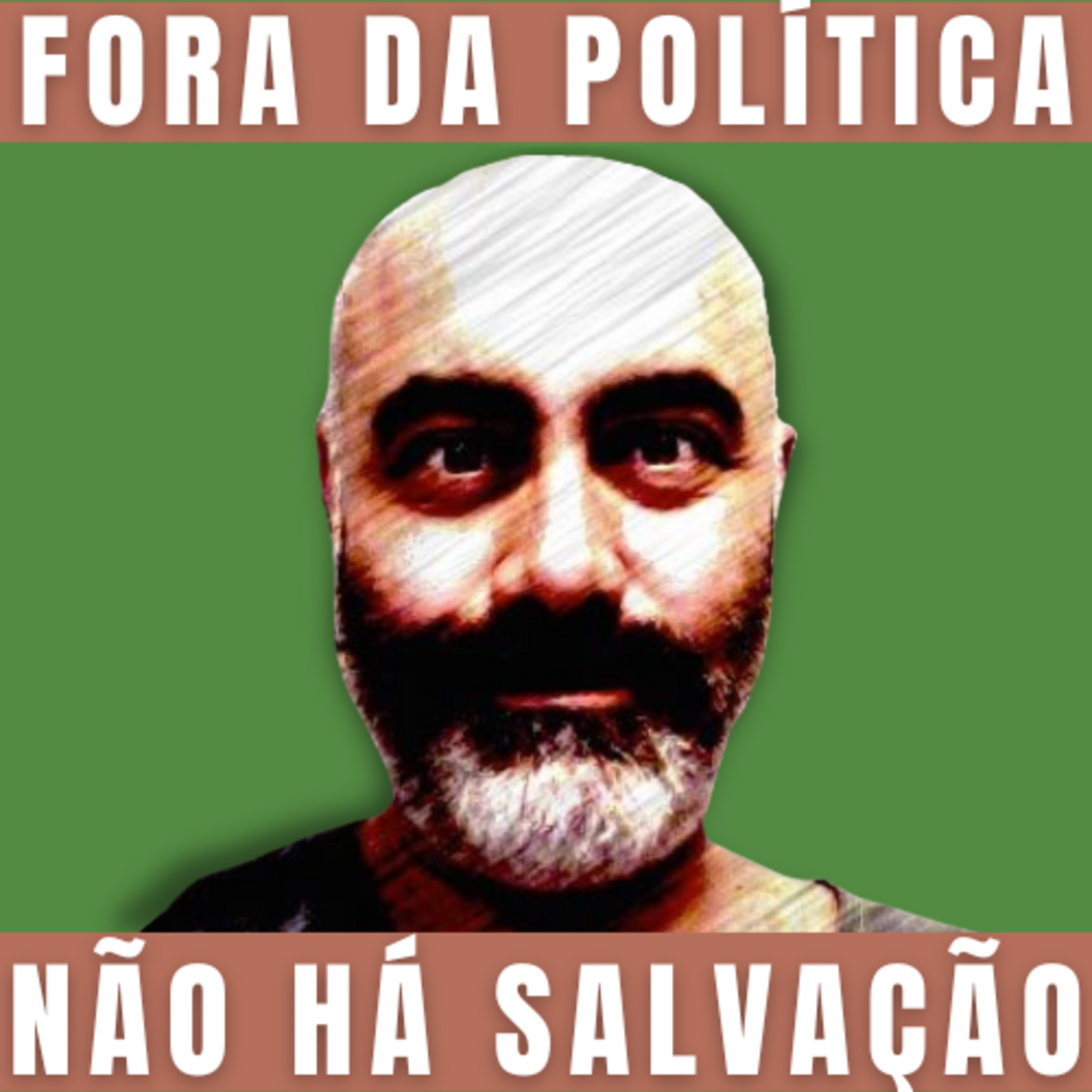 Fora da Política Não há Salvação