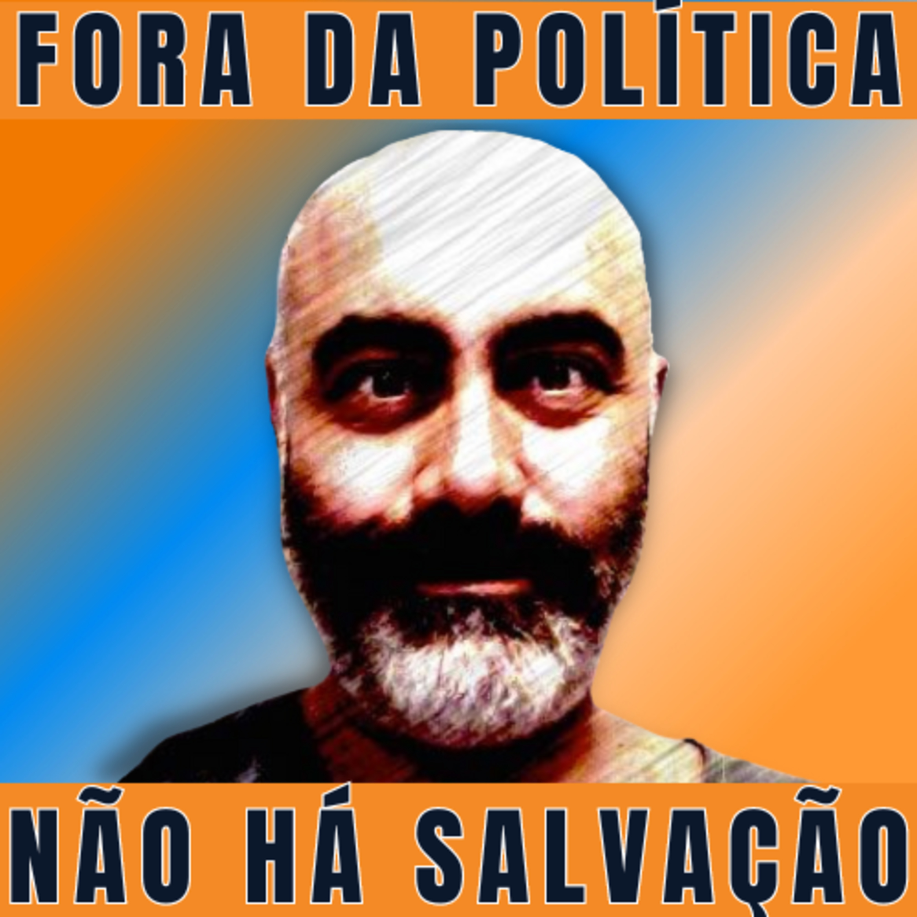 Fora da Política Não há Salvação