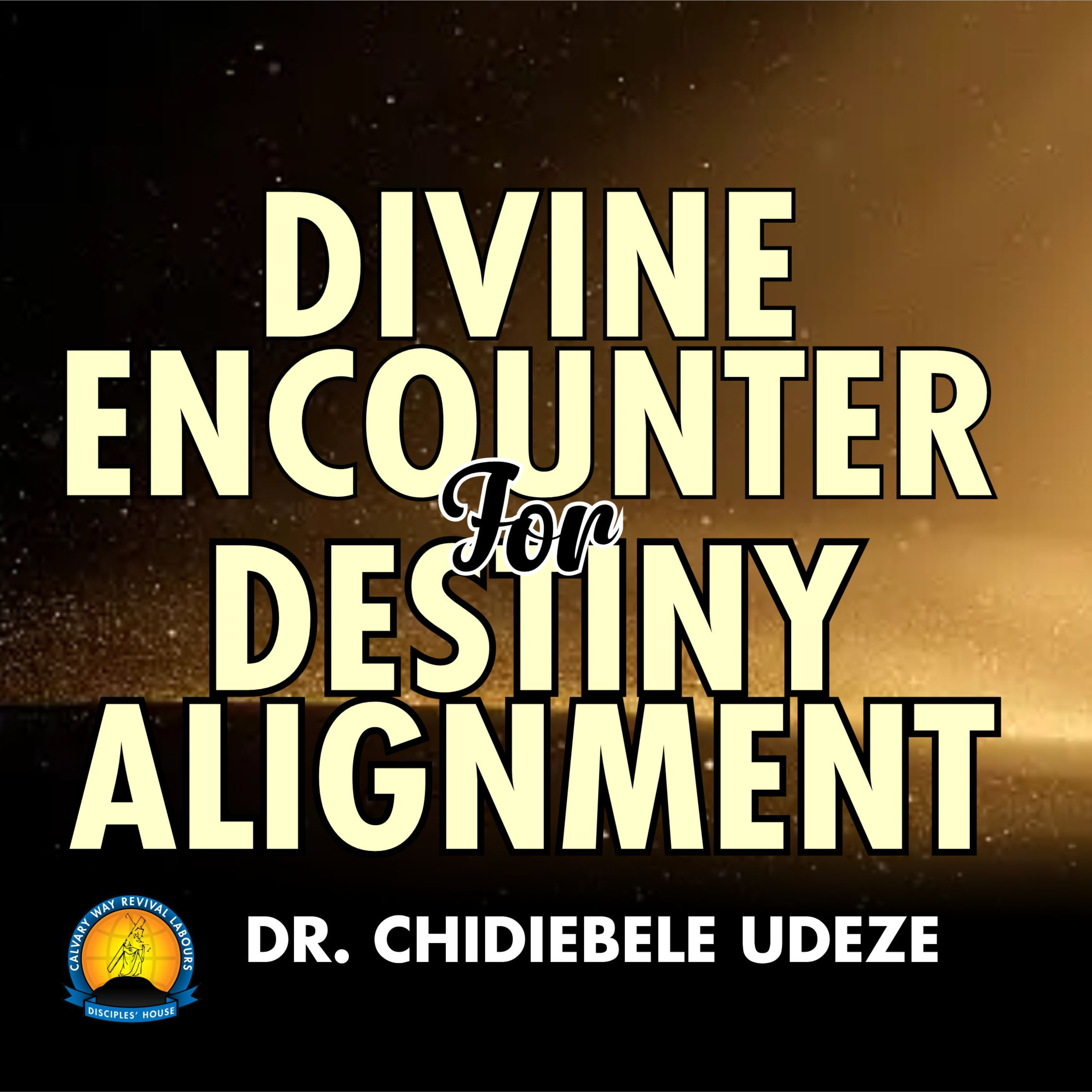 DIVINE ENCOUNTER FOR DESTINY ALIGNMENT - Dr. Chidiebele Udeze episode artwork