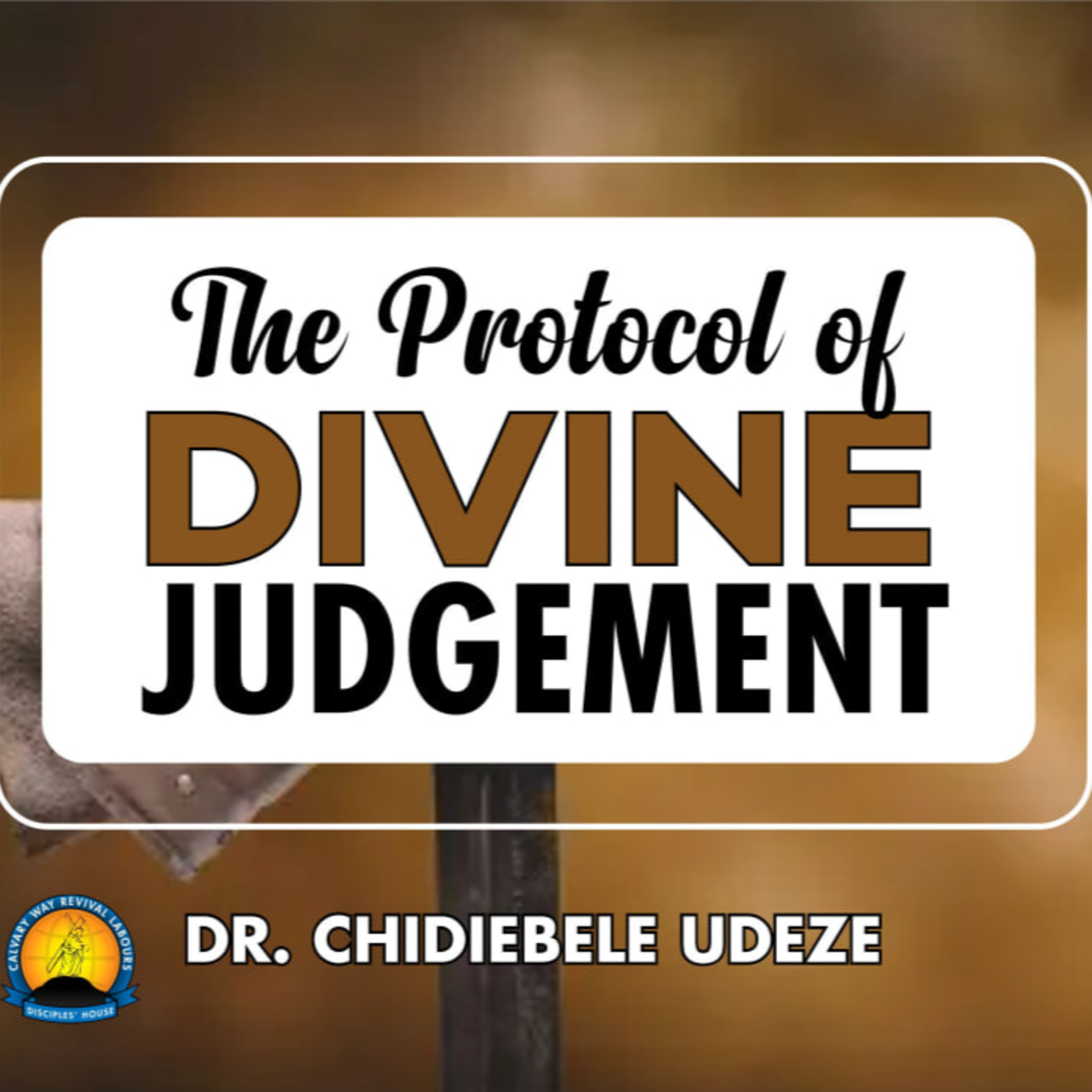THE PROTOCOL OF DIVINE JUDGEMENT || Dr. Chidiebele Udeze episode artwork