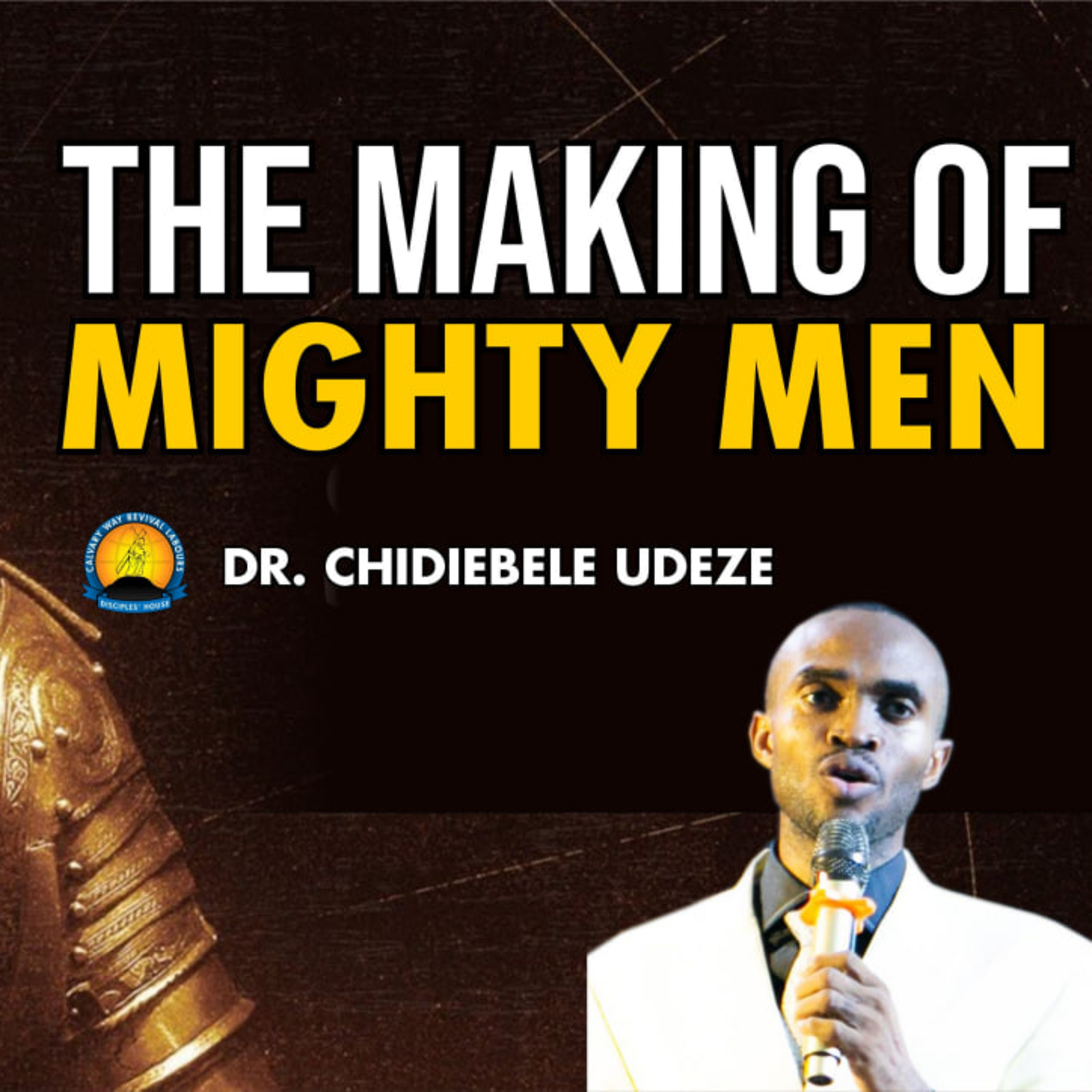 THE MAKING OF MIGHTY MEN || Dr. Chidiebele Udeze episode artwork