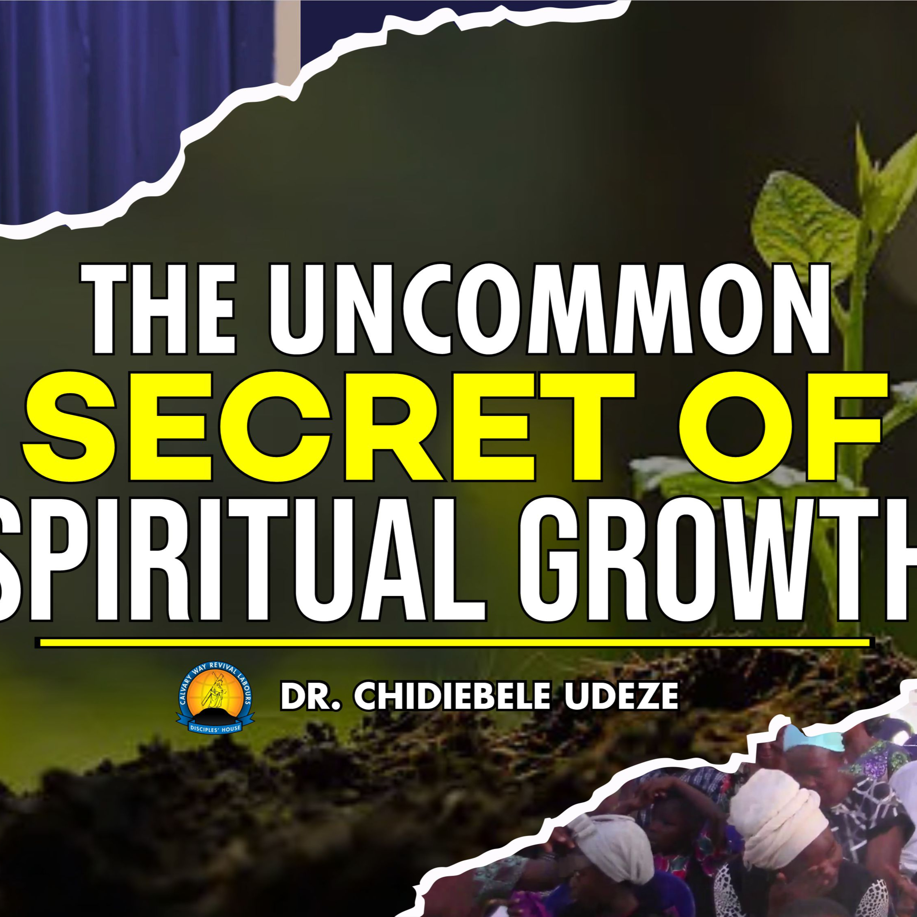 THE UNCOMMON SECRET OF SPIRITUAL GROWTH - Dr. Chidiebele Udeze episode artwork