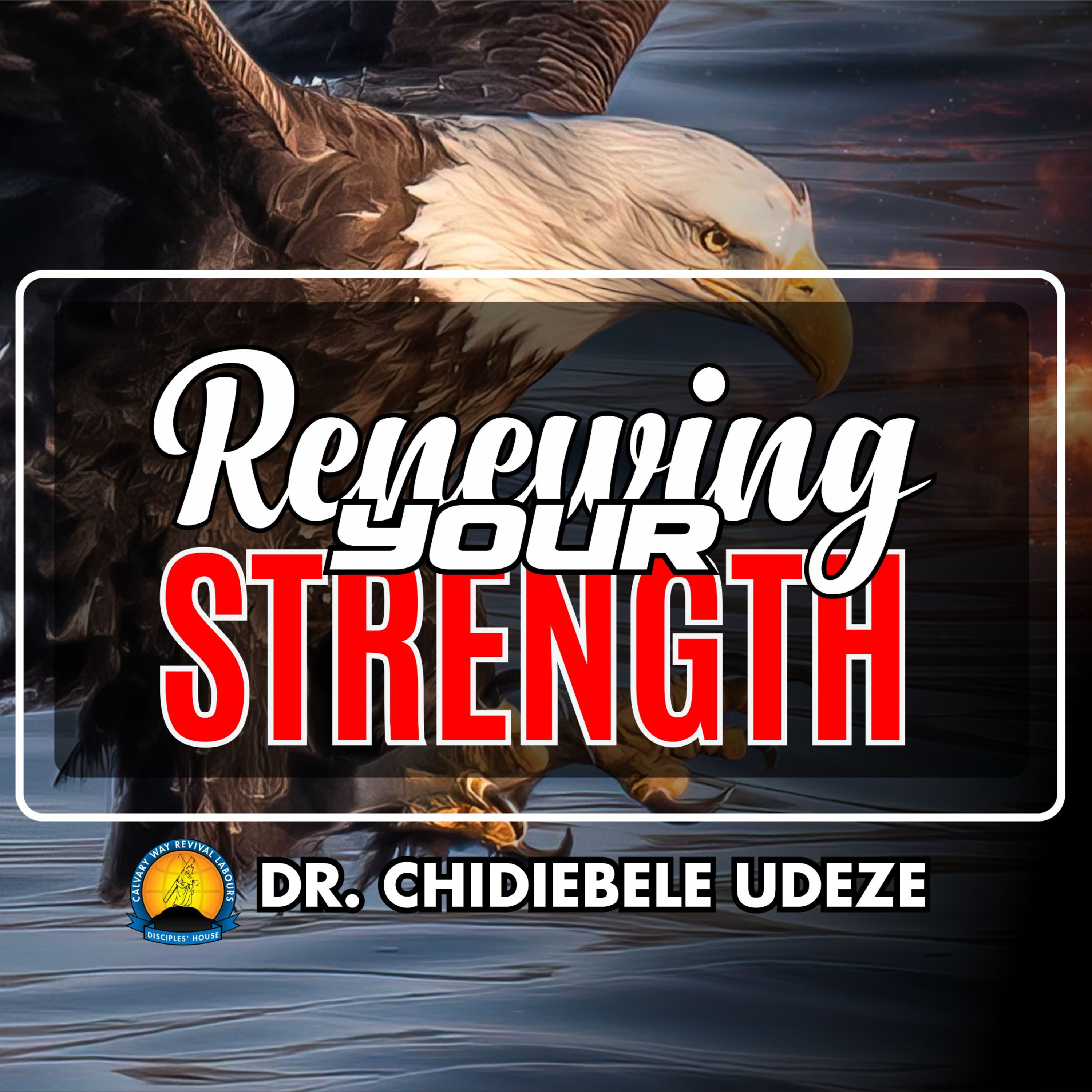 RENEWING YOUR STRENGTH - Dr. Chidiebele Udeze episode artwork