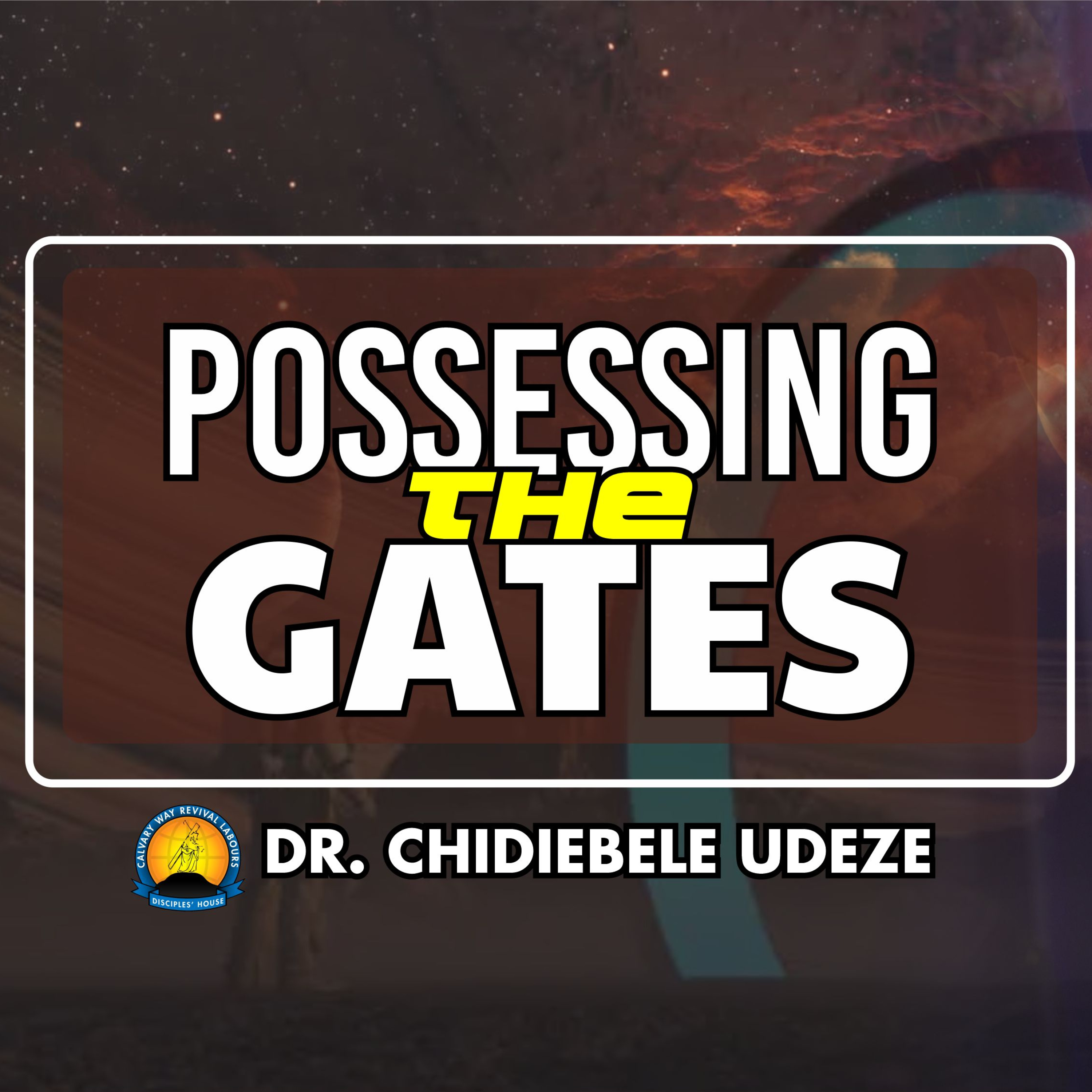 POSSESSING THE GATES - Dr. Chidiebele Udeze episode artwork