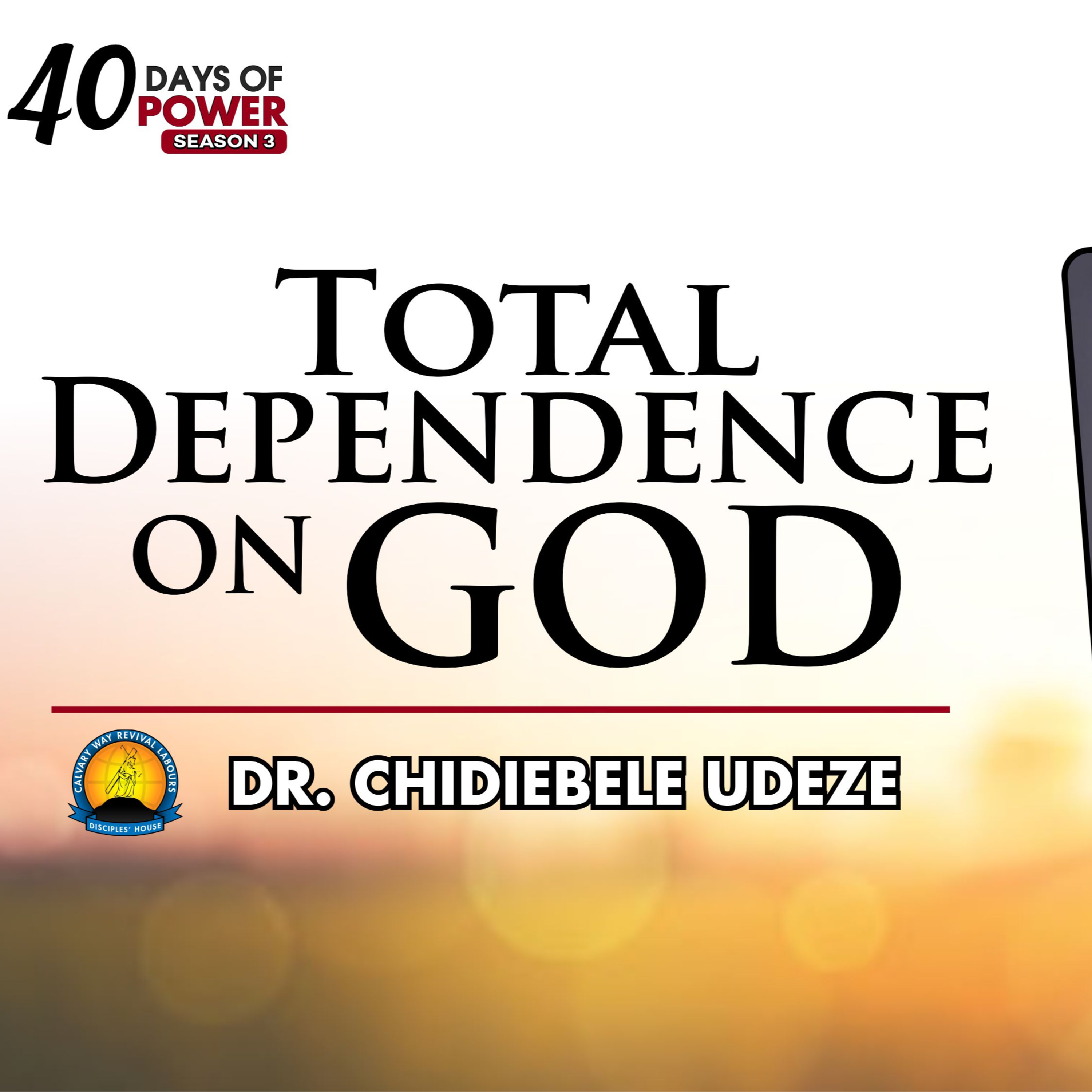 TOTAL DEPENDENCE ON GOD - Dr. Chidiebele Udeze episode artwork