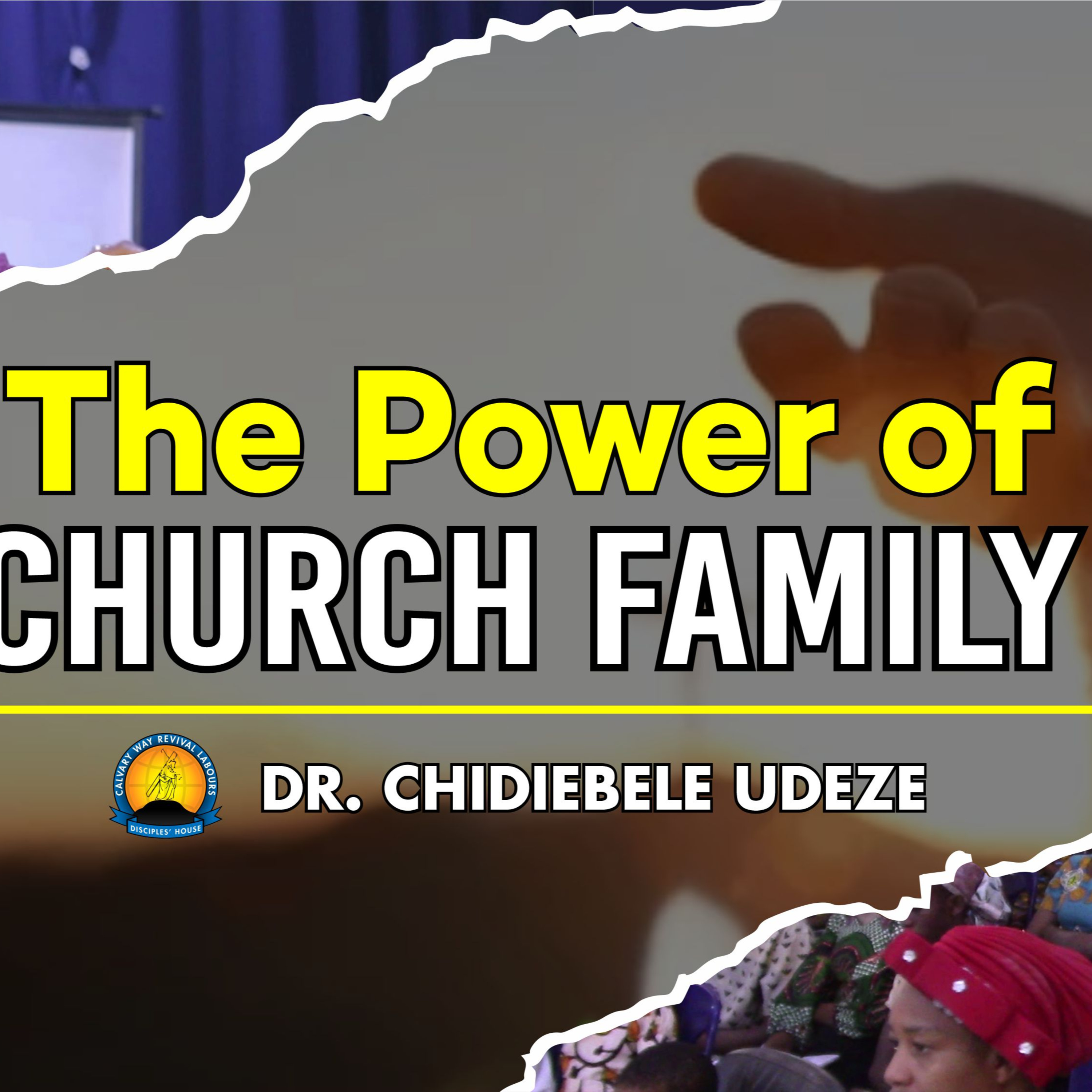 THE POWER OF CHURCH FAMILY - Dr. Chidiebele Udeze episode artwork