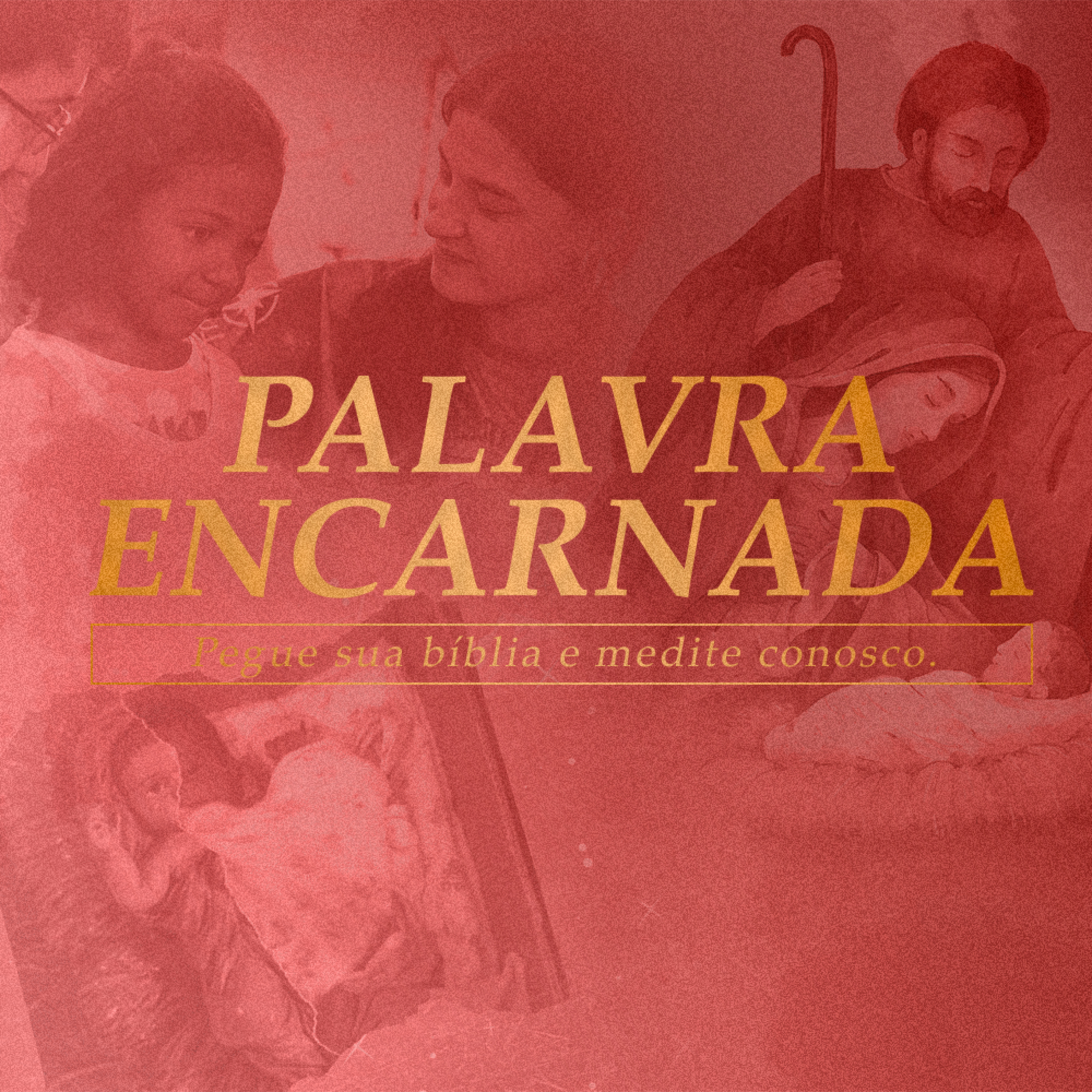 Palavra Encarnada 22/12/2023 - Meditação do Evangelho do Dia (Lc 1, 46-56) #1237 episode artwork