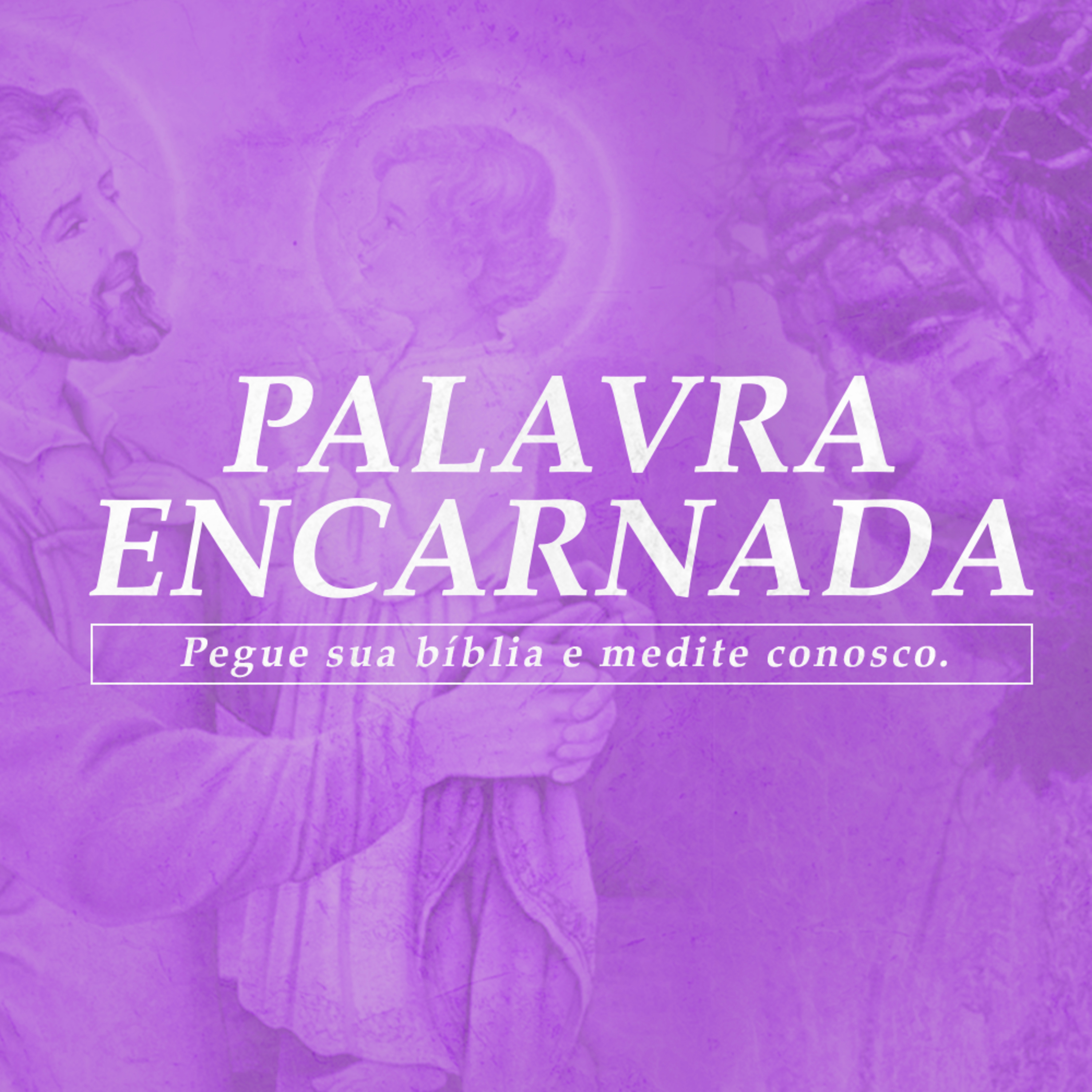 Palavra Encarnada 13/03/2024 - Meditação do Evangelho do Dia (Jo 5, 17-30) #1319 episode artwork