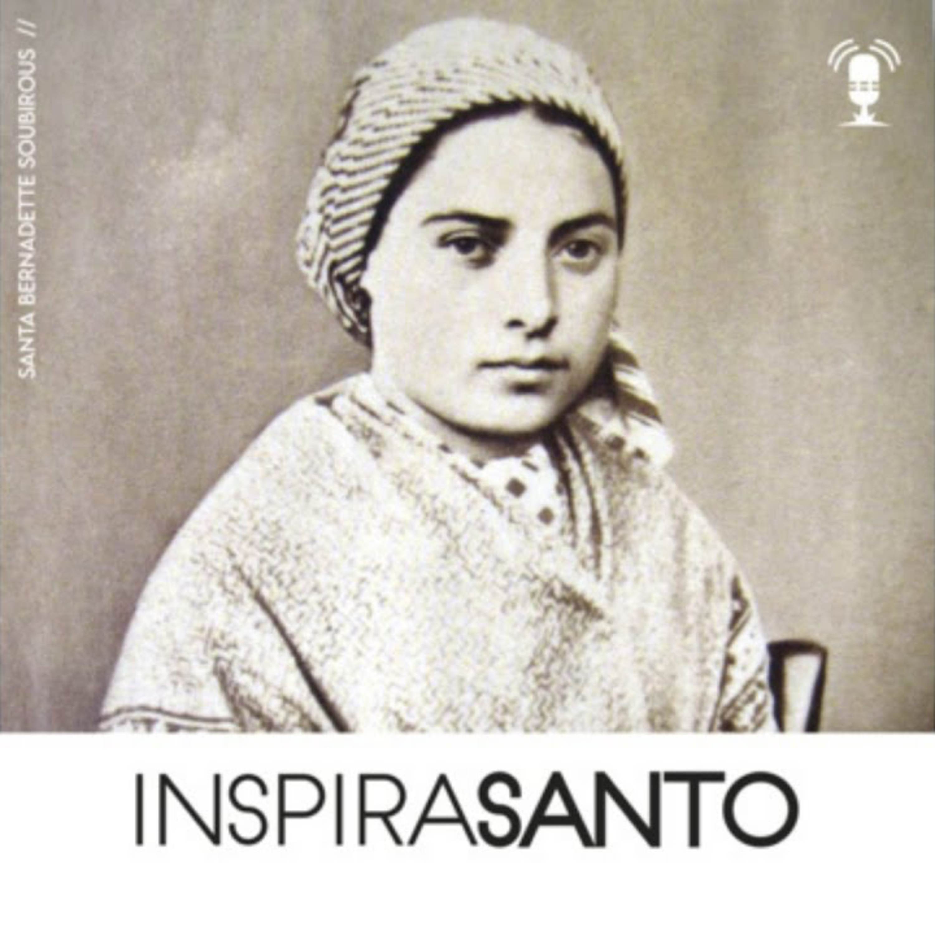 InspiraSanto - 16 de abril: Santa Bernadete Soubirous episode artwork