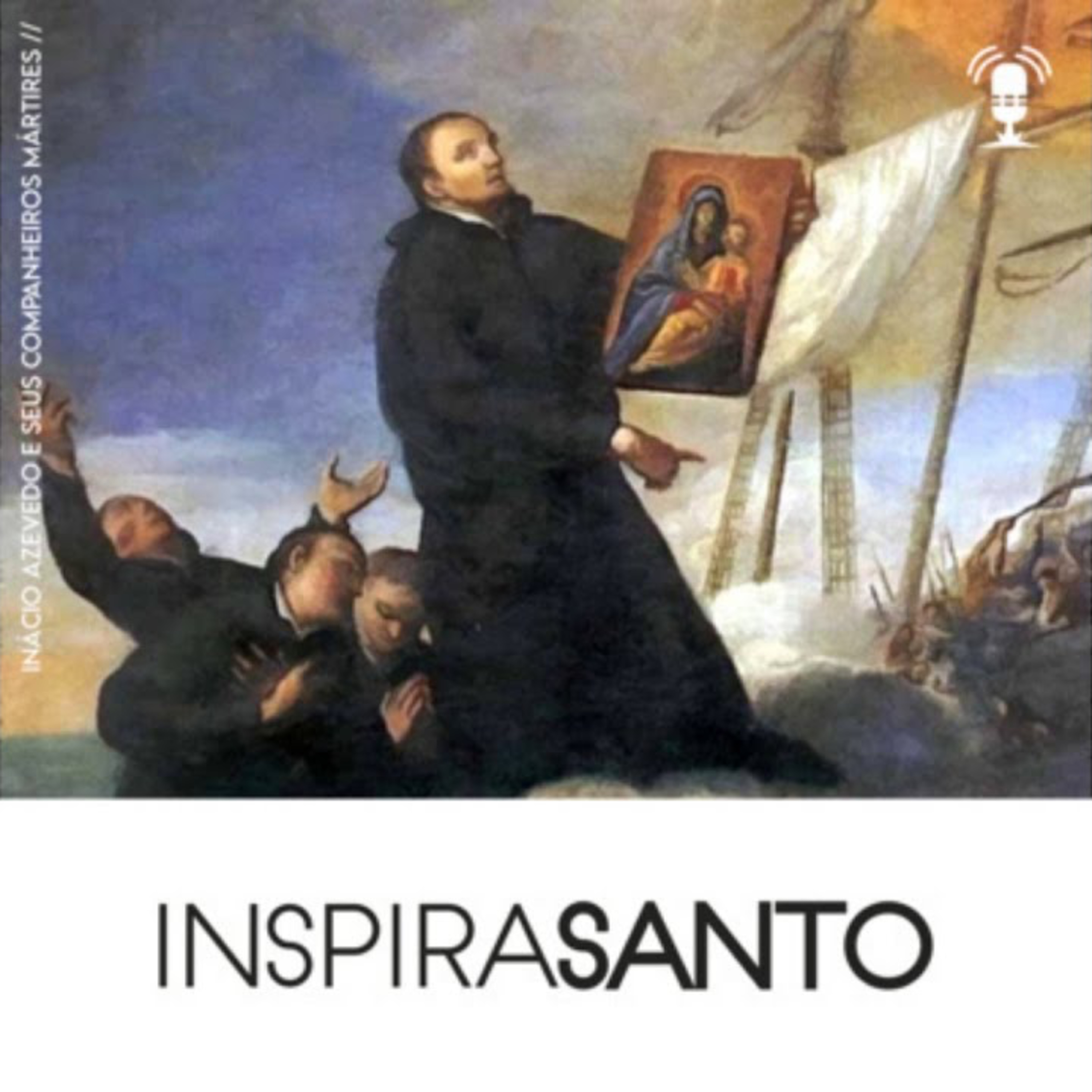 InspiraSanto - 17 de julho: Bem-Aventurado Inácio de Azevedo e Seus Companheiros Mártires episode artwork