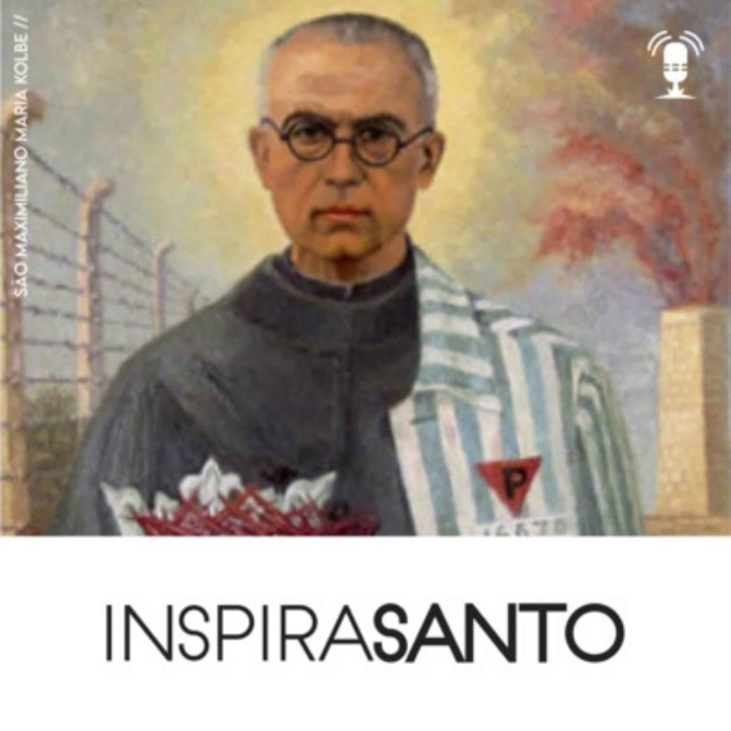 InspiraSanto - 14 de agosto: São Maximiliano Maria Kolbe episode artwork