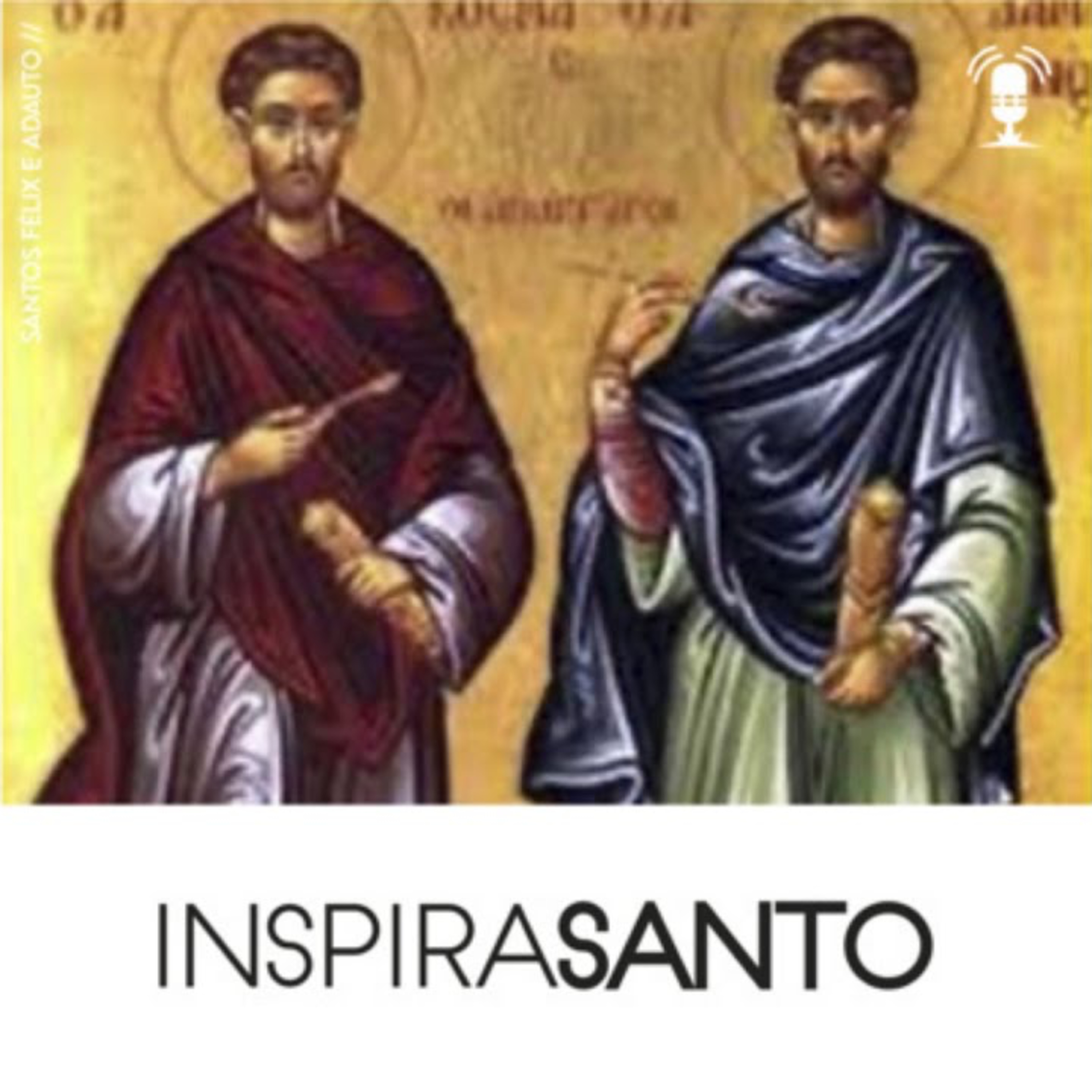 InspiraSanto - 30 de agosto: Santos Félix e Adauto episode artwork