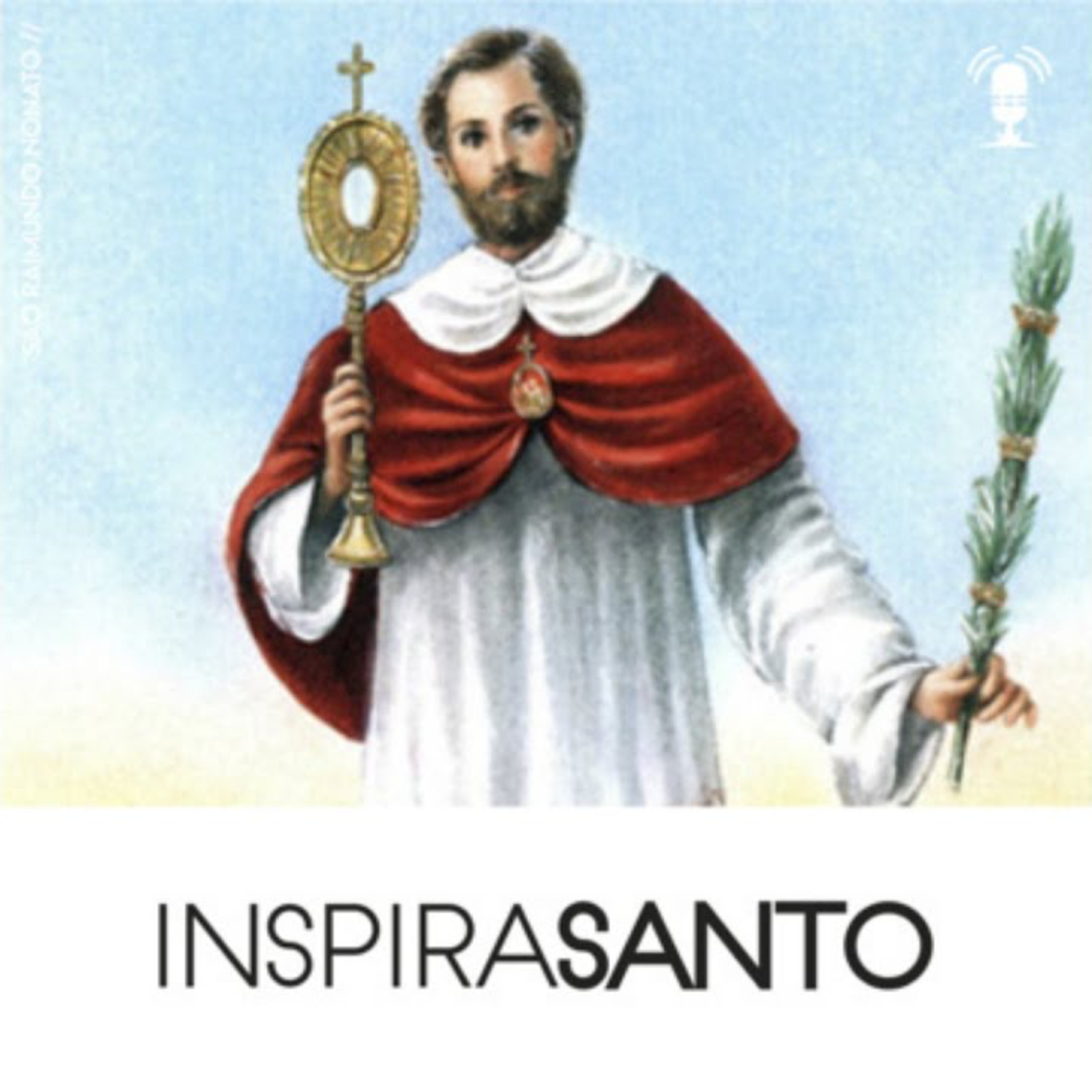 InspiraSanto - 31 de agosto: São Raimundo Nonato episode artwork