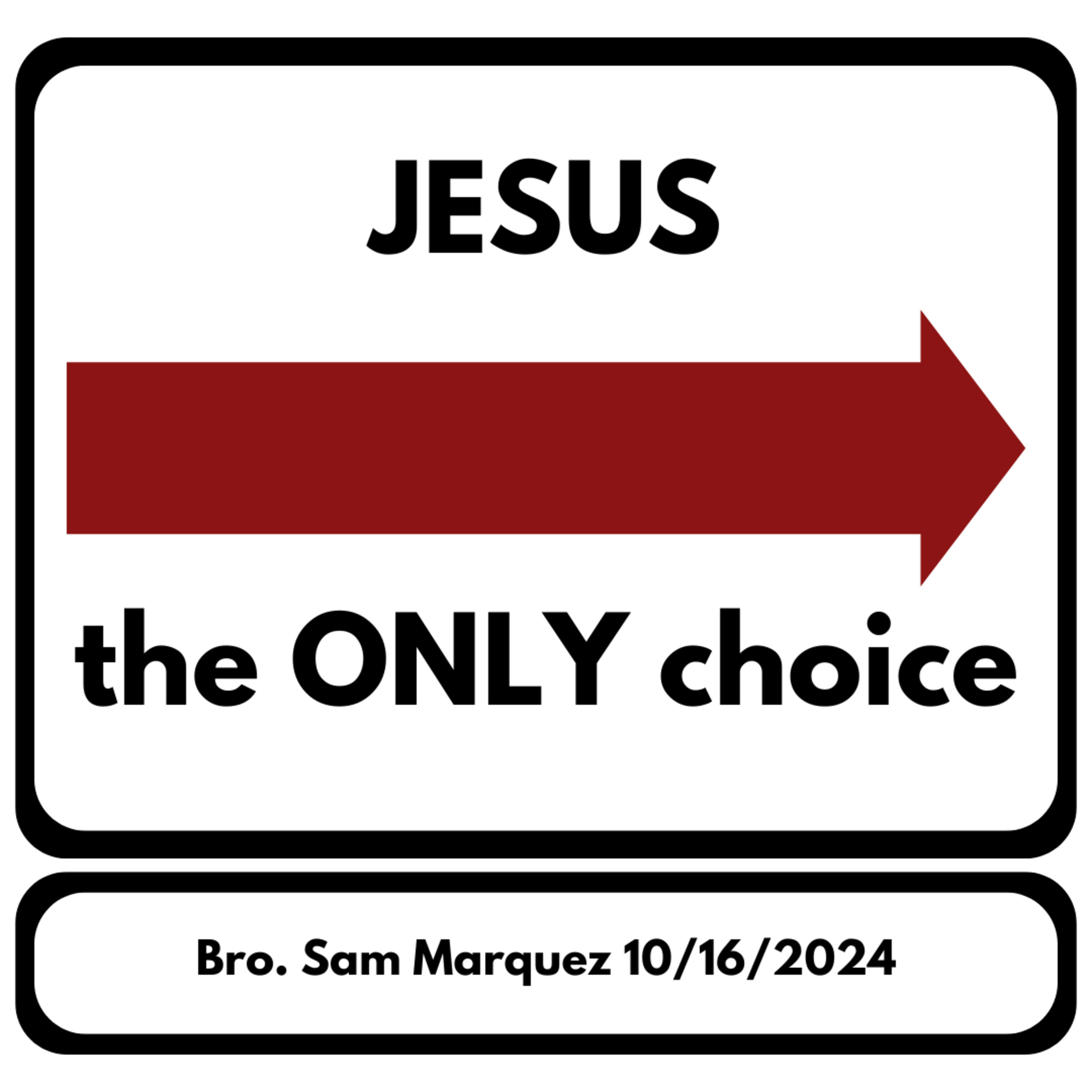 Jesus - the ONLY Option - Bro Sam Marquez episode artwork