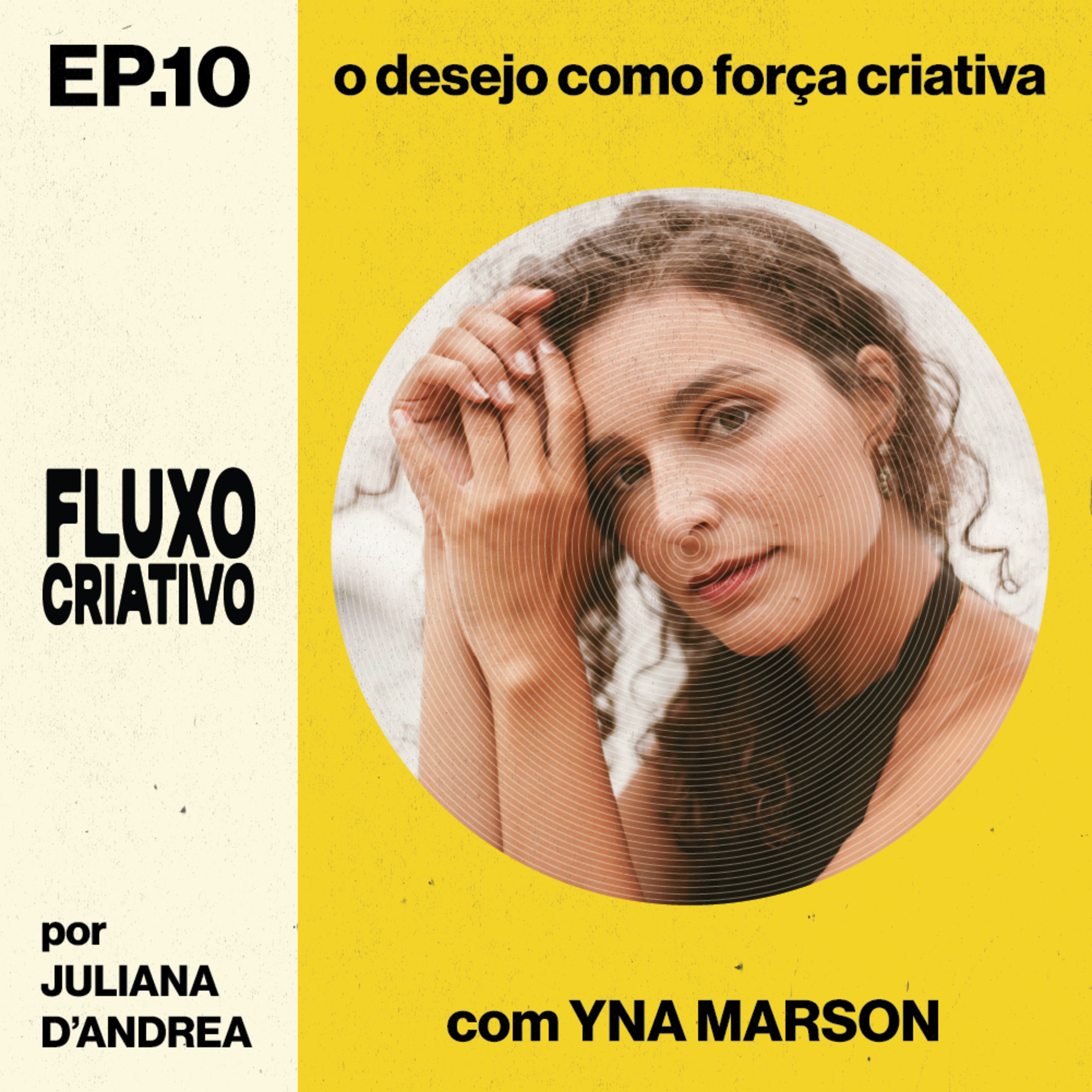 Fluxo #10 - O Desejo Como Força Criativa com Ynara Marson