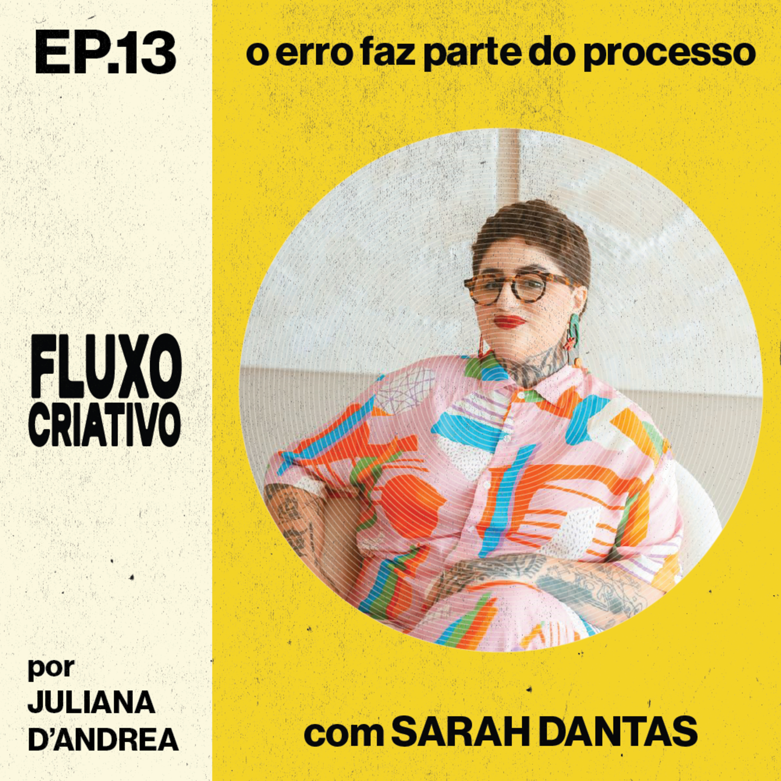 #13 - Colagem, Caos e Criatividade com Sarah Dantas