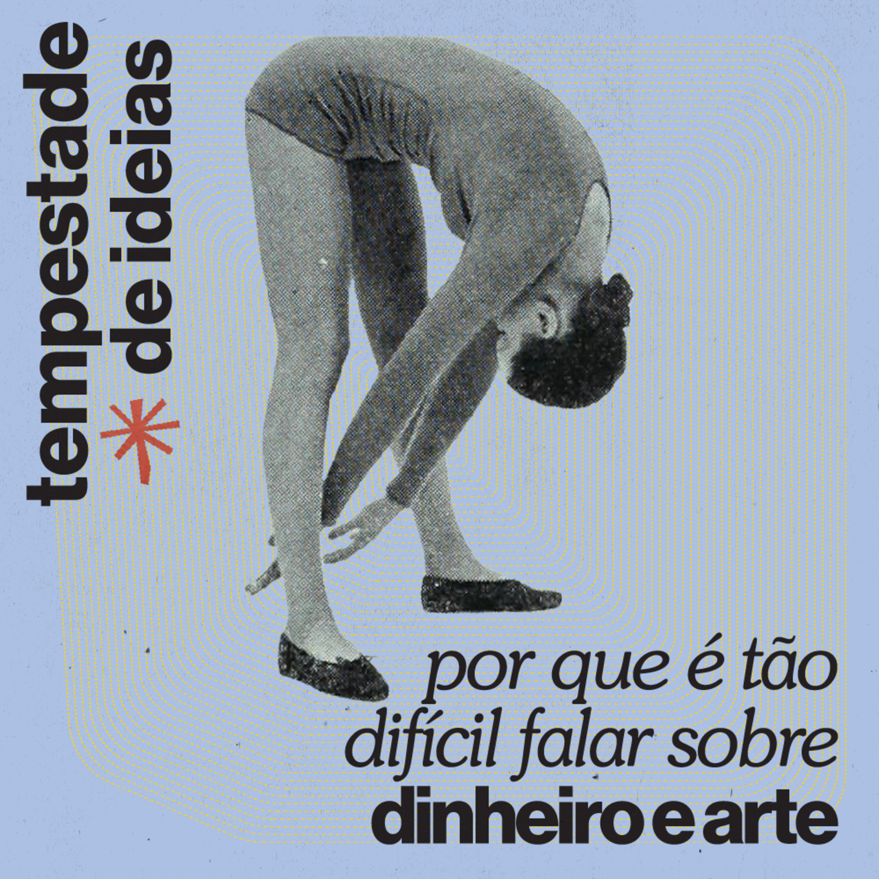 dinheiro e arte: por que é tão difícil falar sobre isso? | TEMPESTADE DE IDEIAS 