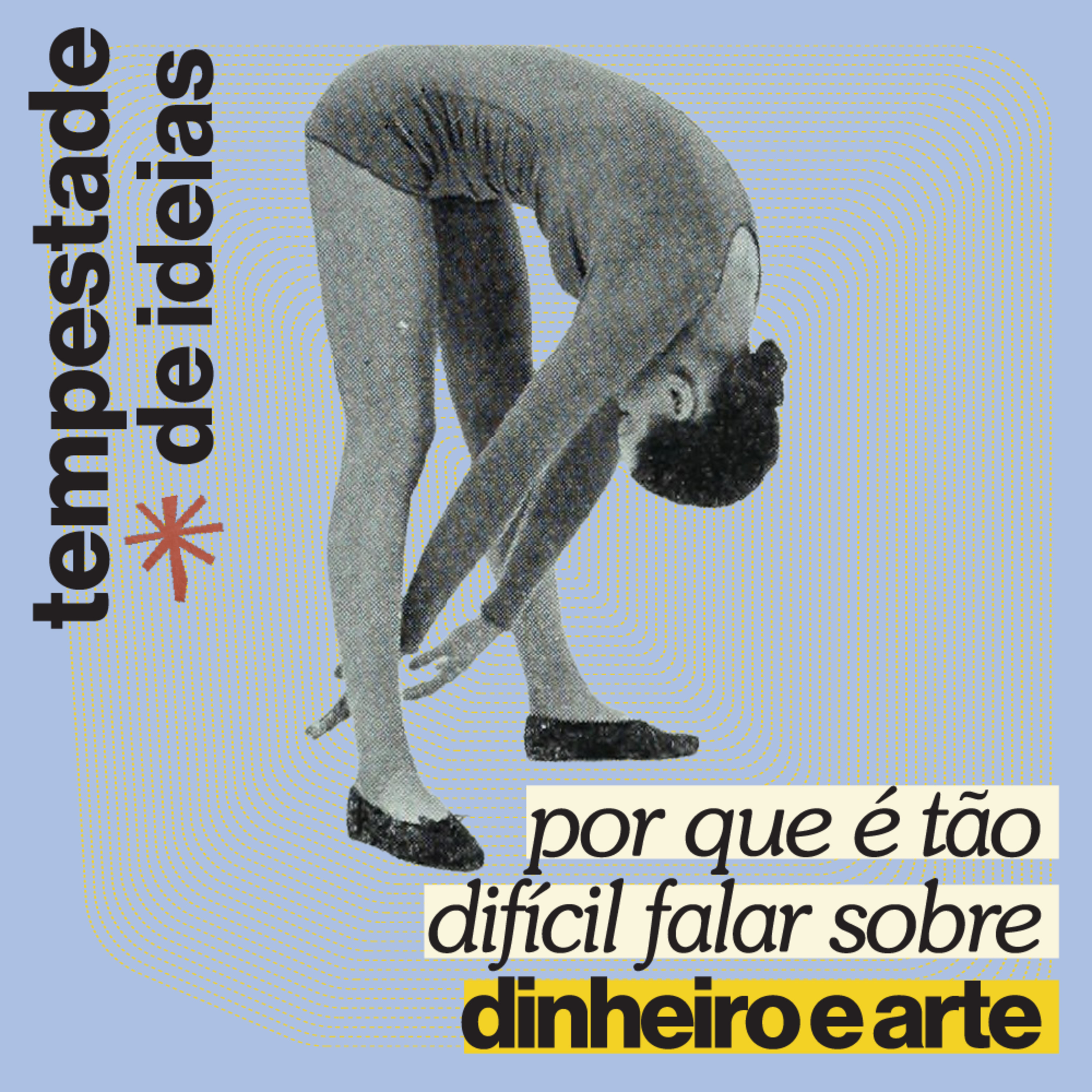 dinheiro e arte: por que é tão difícil falar sobre isso? | TEMPESTADE DE IDEIAS 