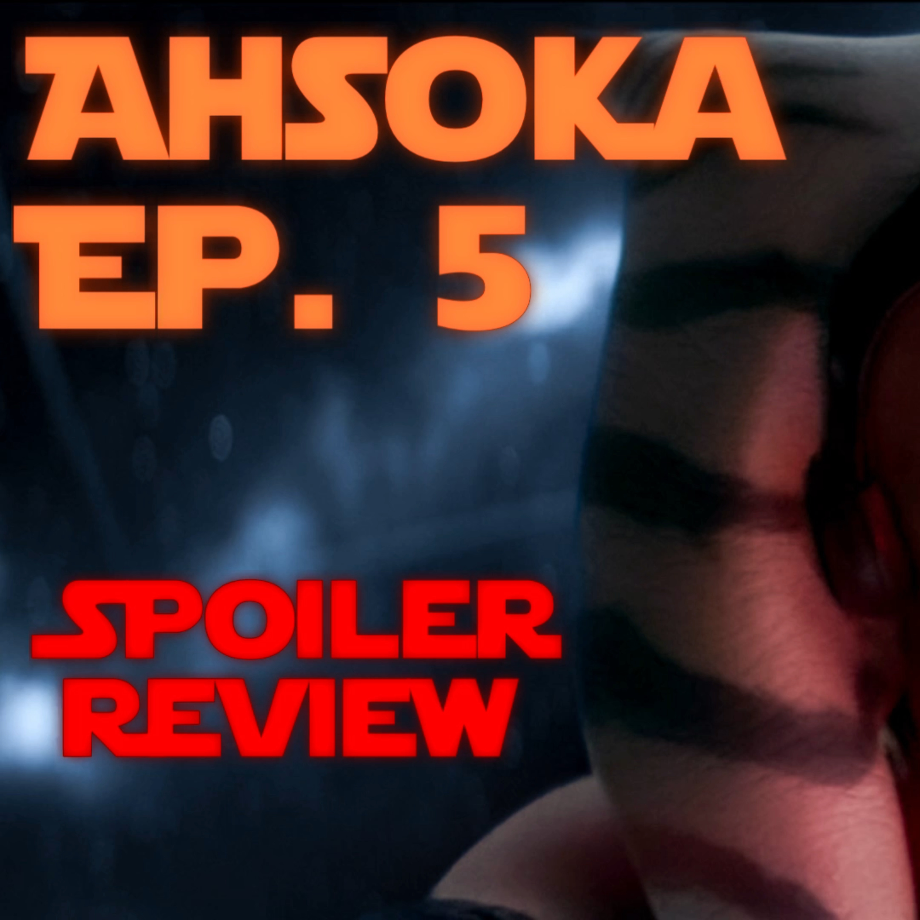 Ahsoka Ep. 5: Shadow Warrior | Spoiler Review episode artwork
