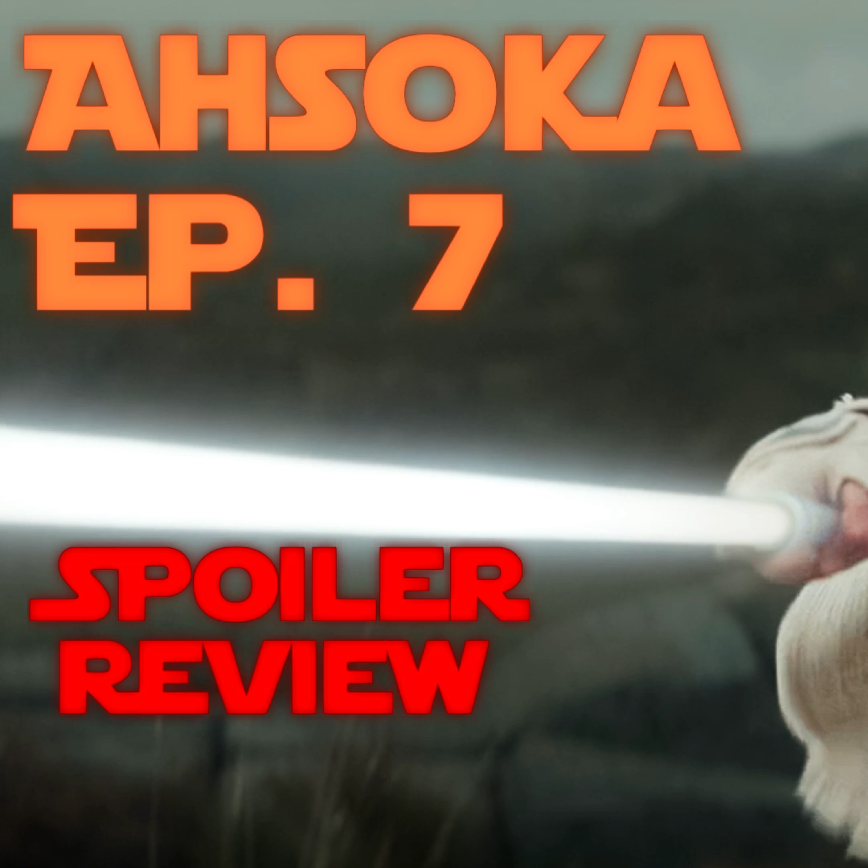 Ahsoka Ep. 7: Dreams and Madness | Spoiler Review episode artwork