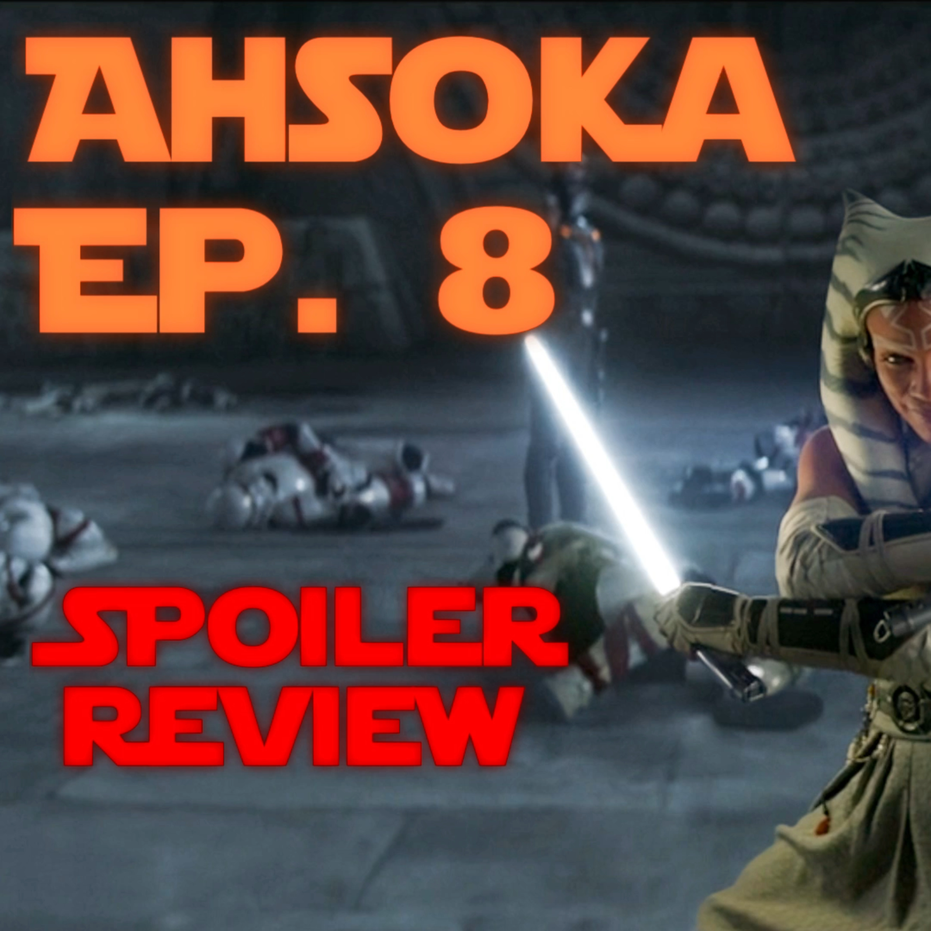 Ahsoka Ep. 8: The Jedi, The Witch, and The Warlord | Spoiler Review Ahsoka Ep. 8: The Jedi, The Witch, and The Warlord | Spoiler Review episode artwork