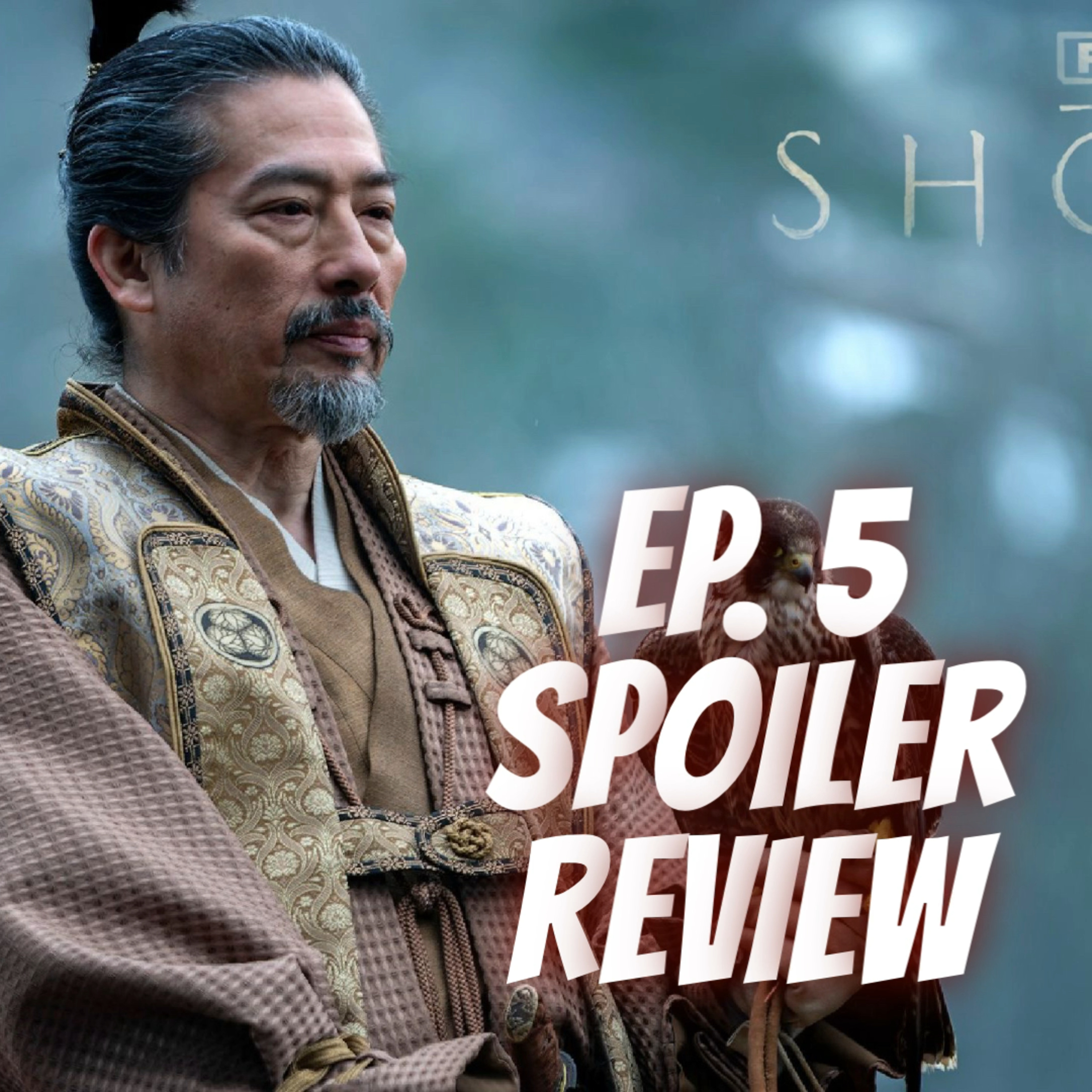 Shogun on FX Ep. 5: Broken to the Fist | Stupid Bird! episode artwork