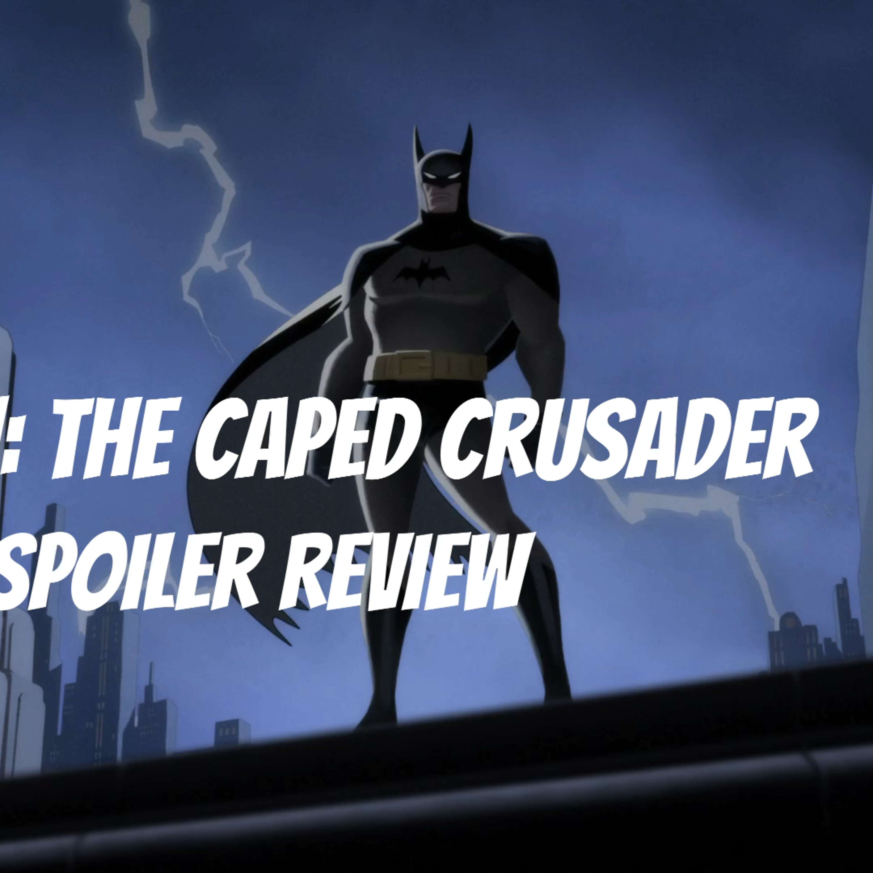 Batman: The Caped Crusader | THIS IS REALLY GOOD!!! episode artwork