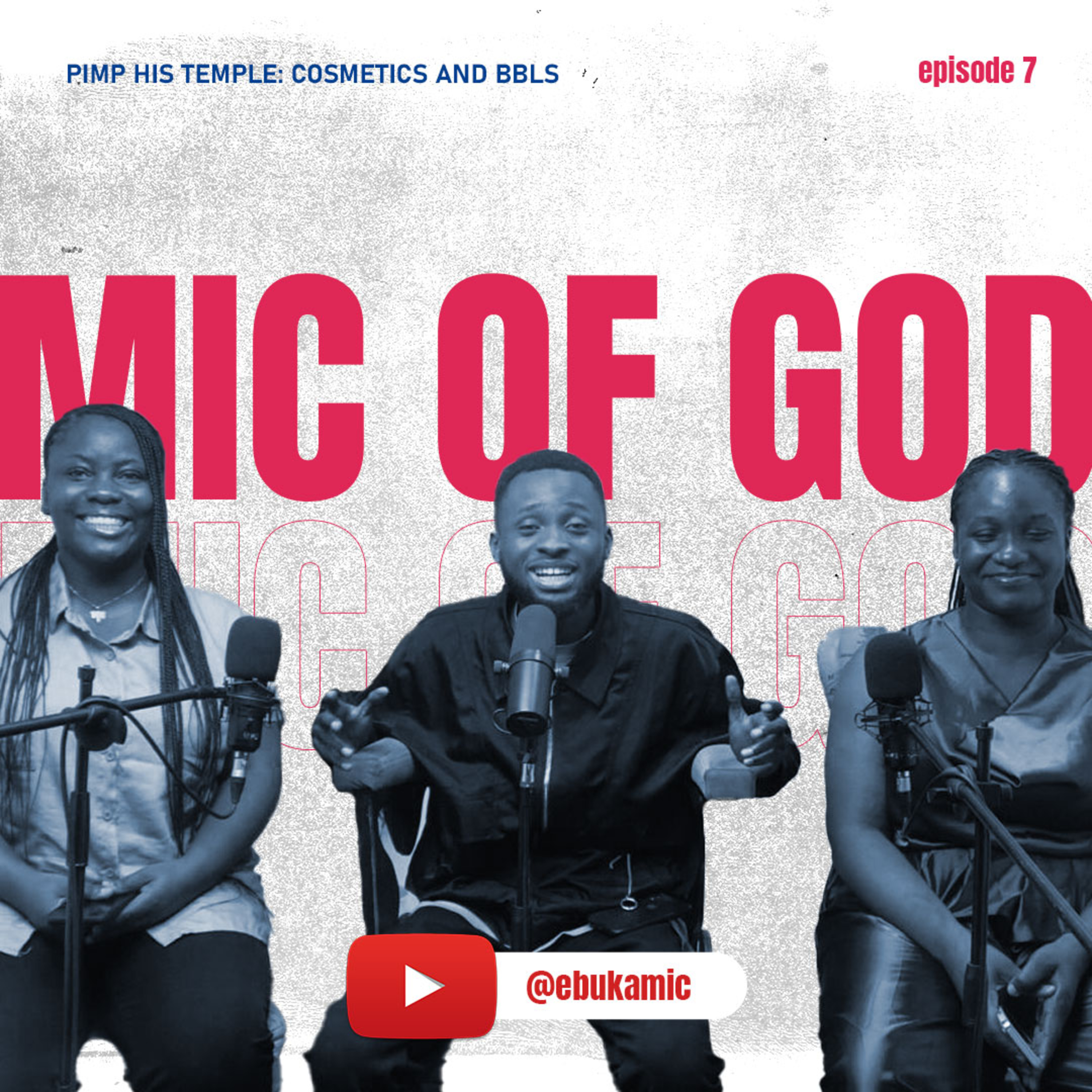 PIMP HIS TEMPLE | THE MIC OF GOD EPISODE 7 | EBUKA MIC, EBUNOLUWA AWE AND CHISOM OLUSANYA episode artwork
