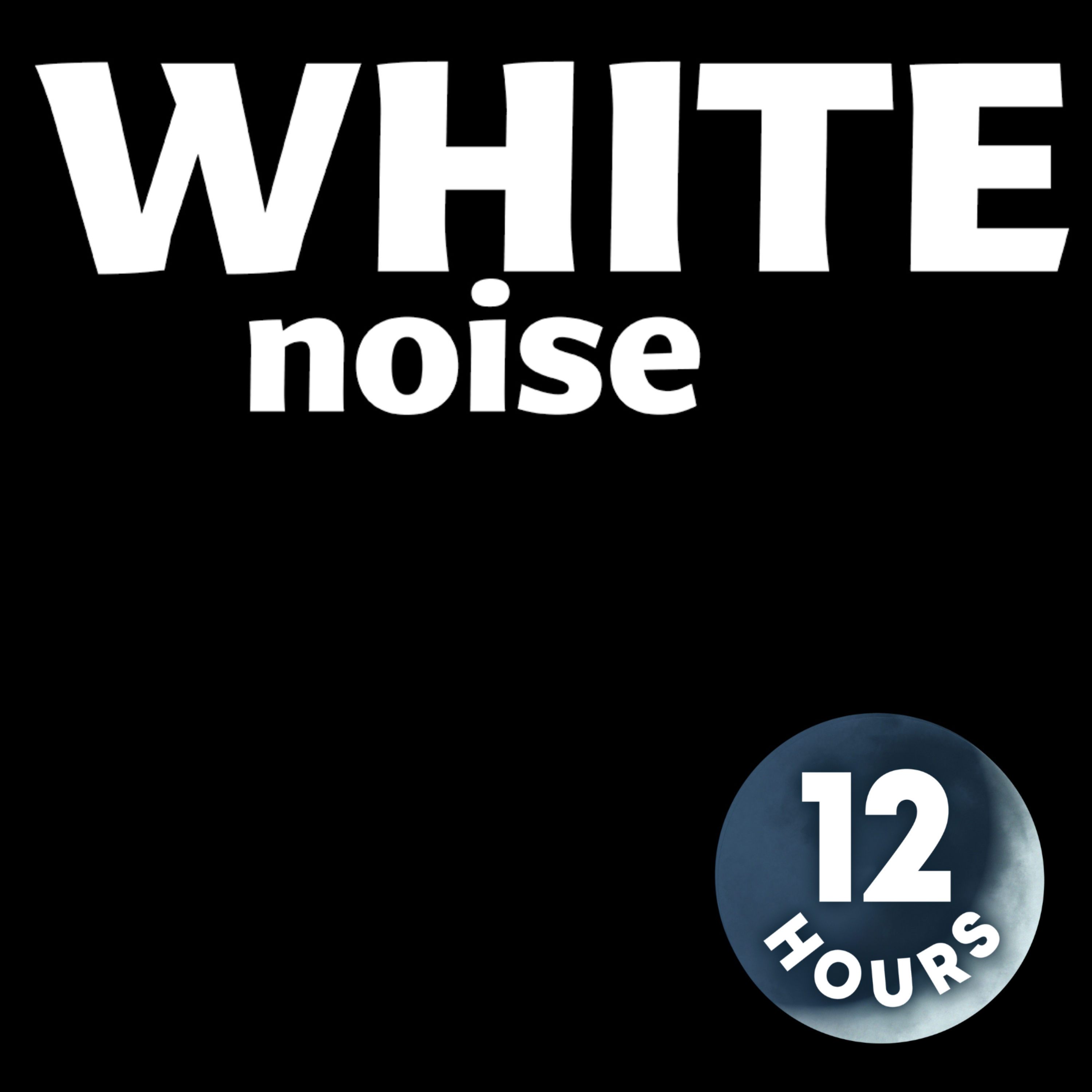 White Noise for Sleep I 12 Hours episode artwork
