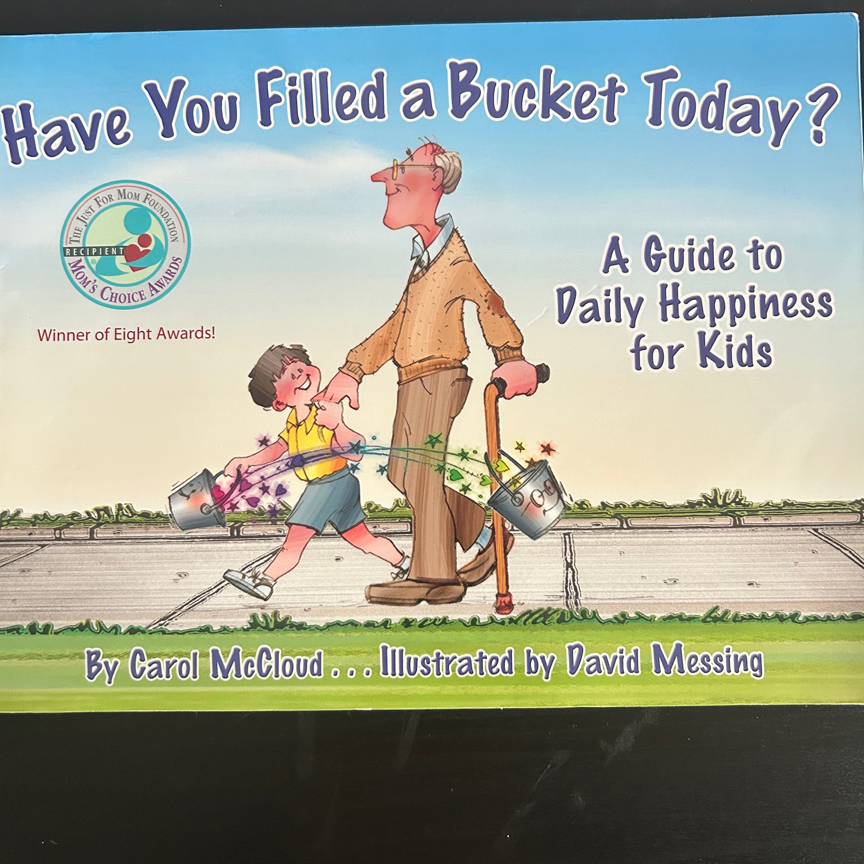 Have You Filled A Bucket Today? by Carol McCloud 