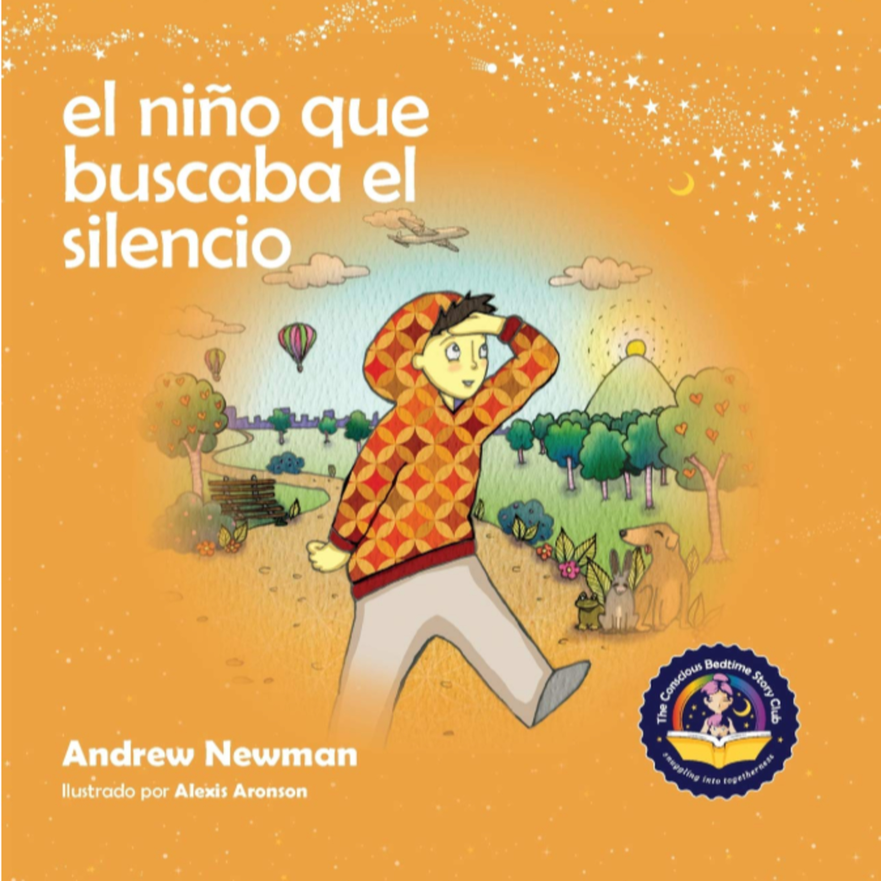 📖 El Niño que Buscaba el Silencio: Ayudando a los niños a encontrar el silencio en su interior (Conscious Stories) (Spanish Edition)
